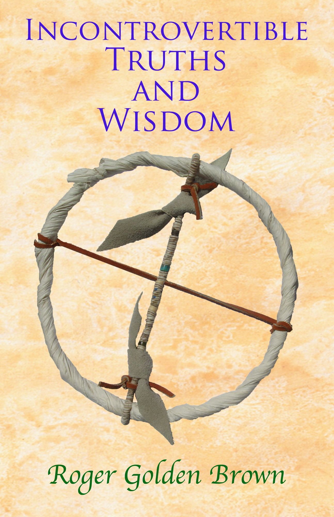 Incontrovertible Truths and Wisdom