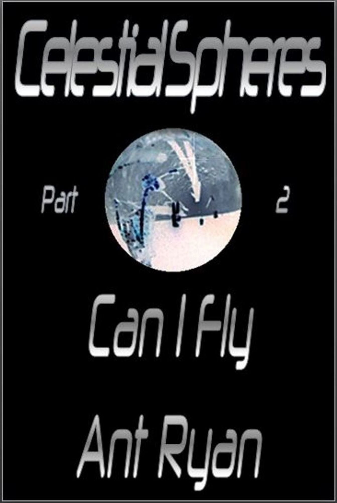 Celestial Spheres: Part Two: Can I Fly
