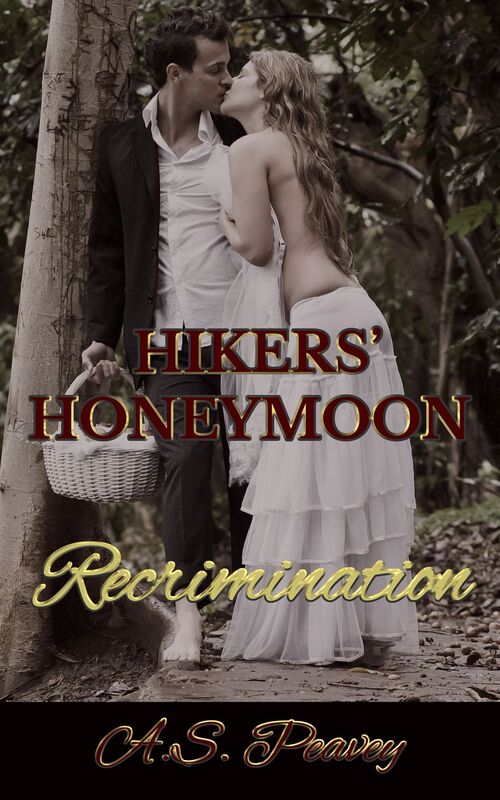 Hikers' Honeymoon: Recrimination