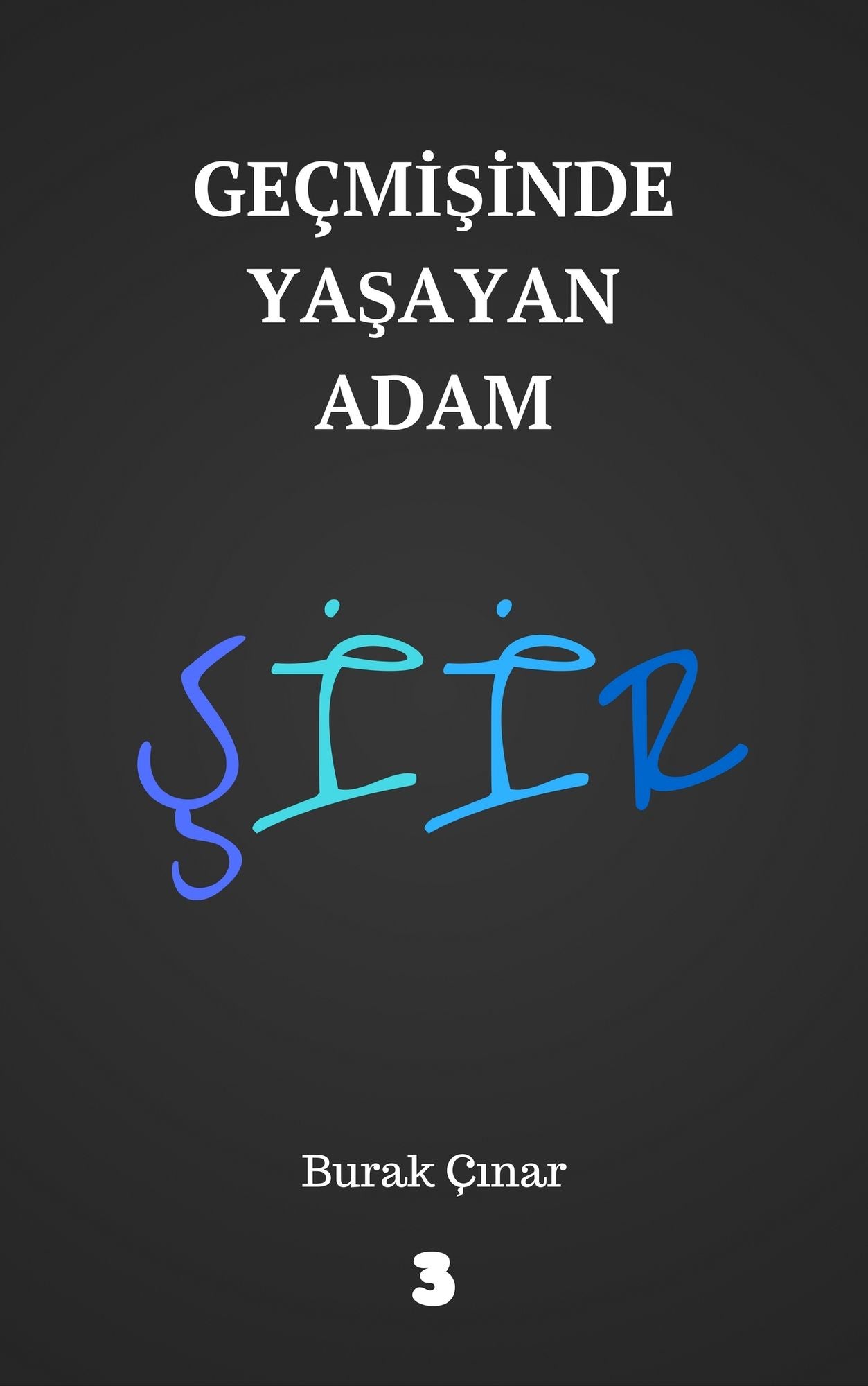 Gecmisinde Yasayan Adam: Siir