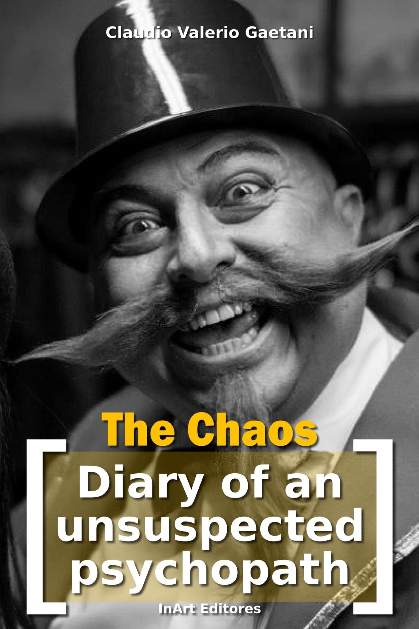 The Chaos - [Diary of an Unsuspected Psychopath]