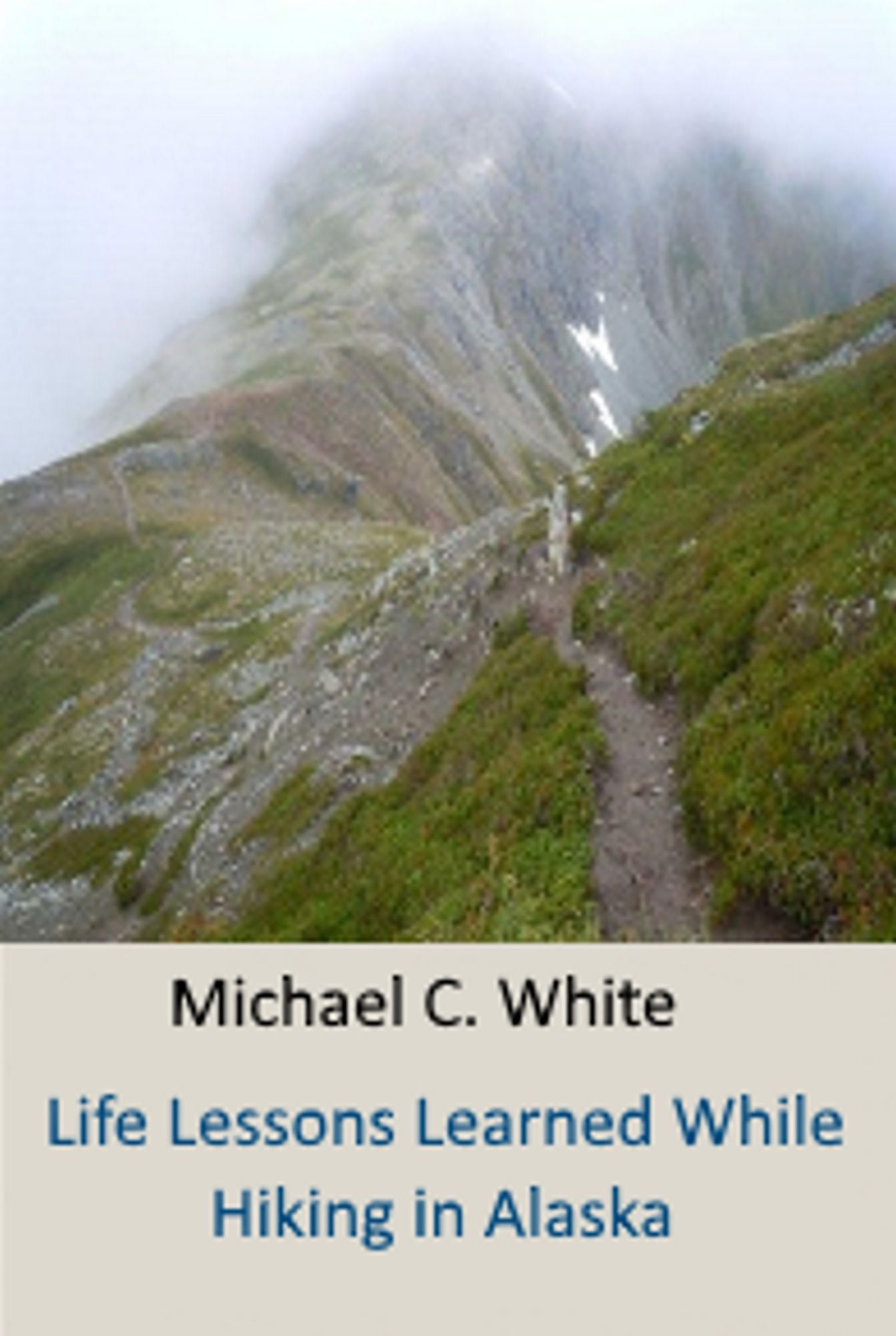Life Lessons Learned While Hiking in Alaska