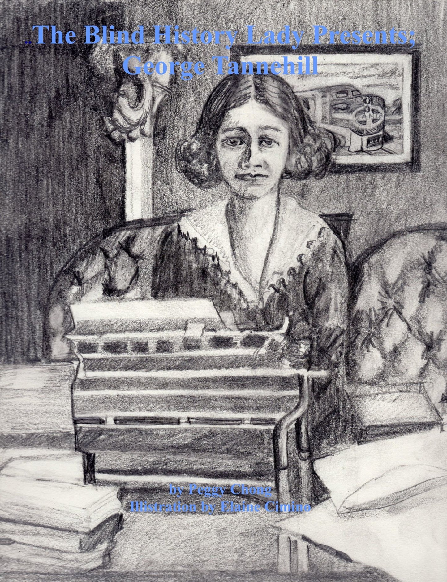 The Blind History Lady Presents; George Tannehill