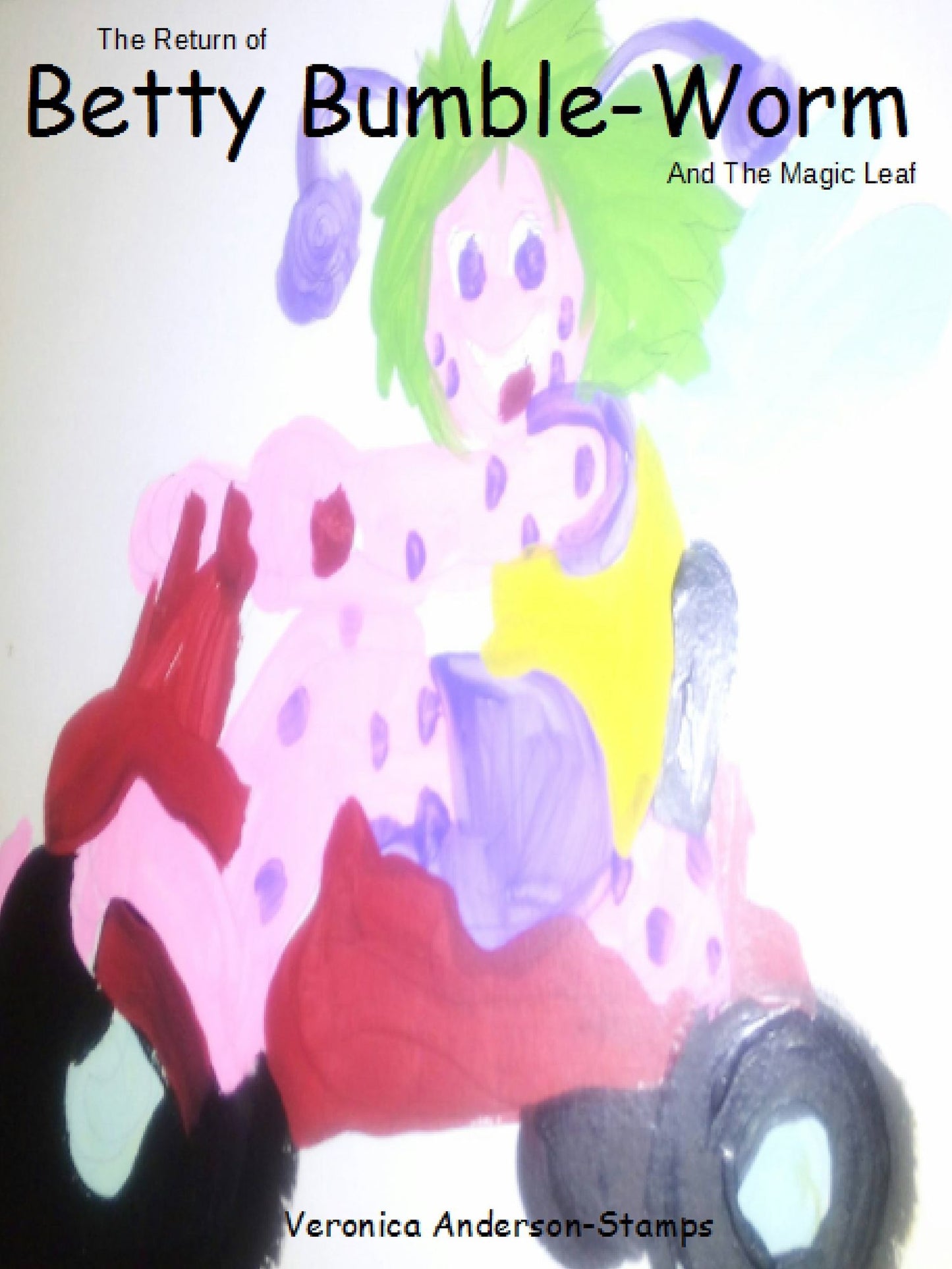 The Return of Betty Bumble-Worm: Betty Bumble-Worm and the Magic Leaf