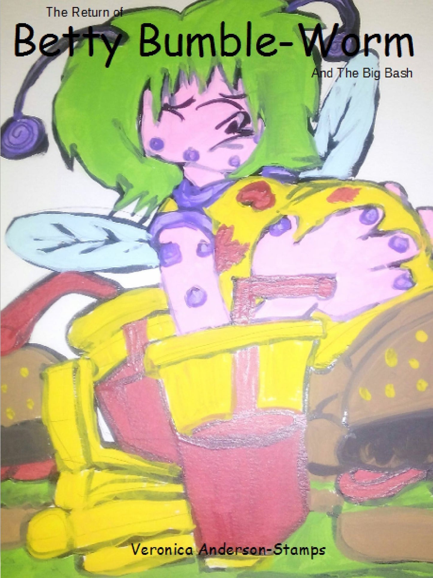 The Return of Betty Bumble-Worm: Betty Bumble-Worm and the Big Bash