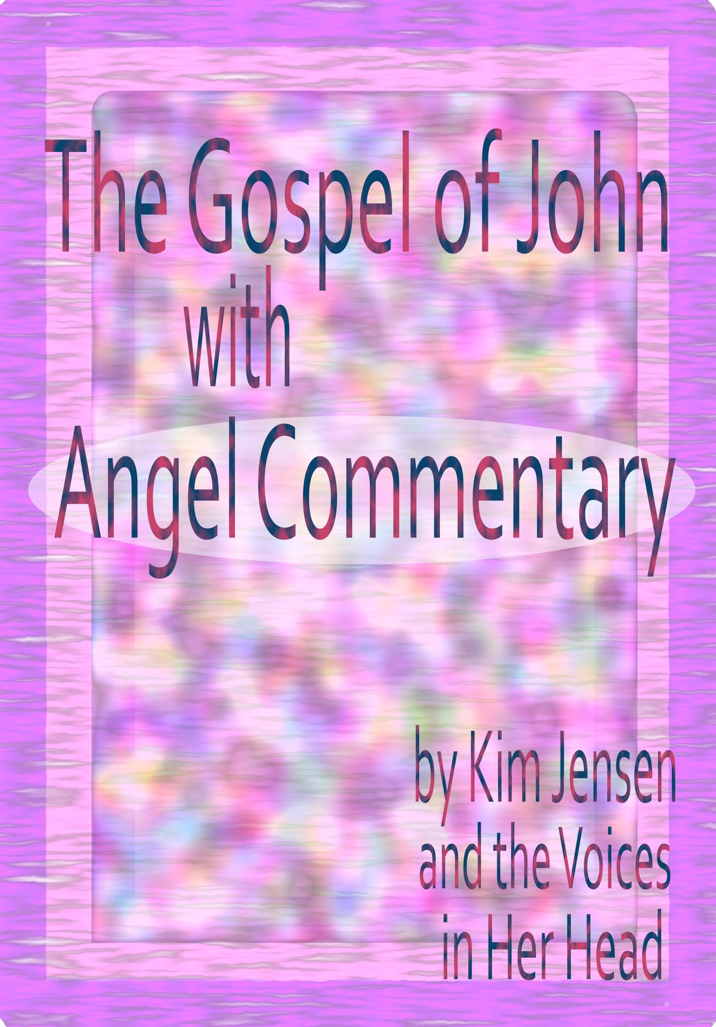 The Gospel of John With Angel Commentary
