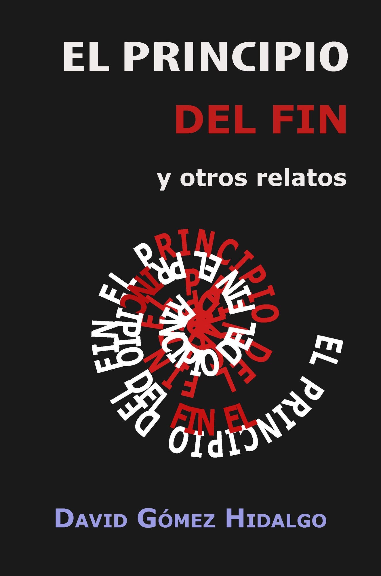 El principio del fin: y otros relatos