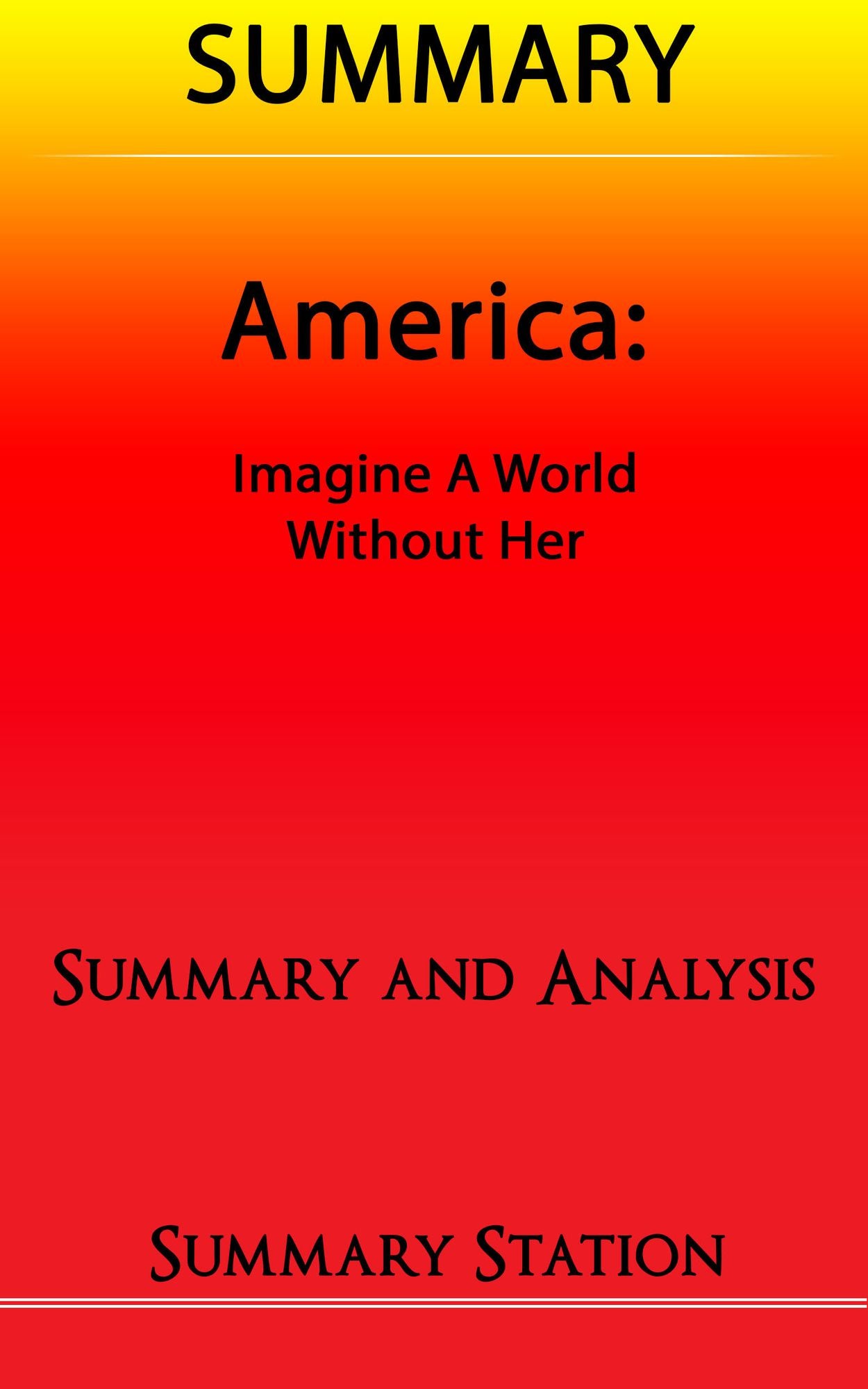America: Imagine A World Without Her Summary