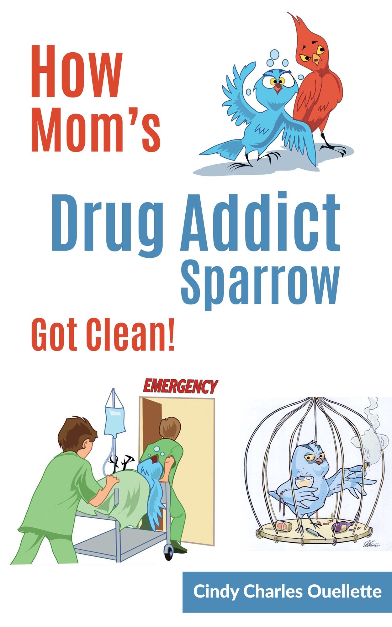 How Mom's Drug Addict Sparrow Got Clean