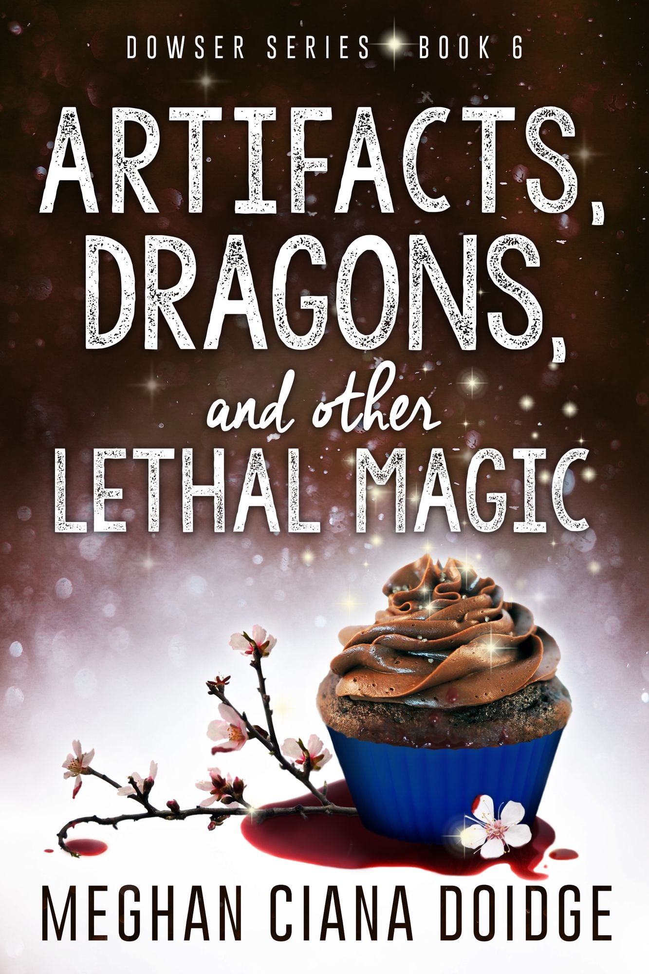 Artifacts, Dragons, and Other Lethal Magic (Dowser Series #6)