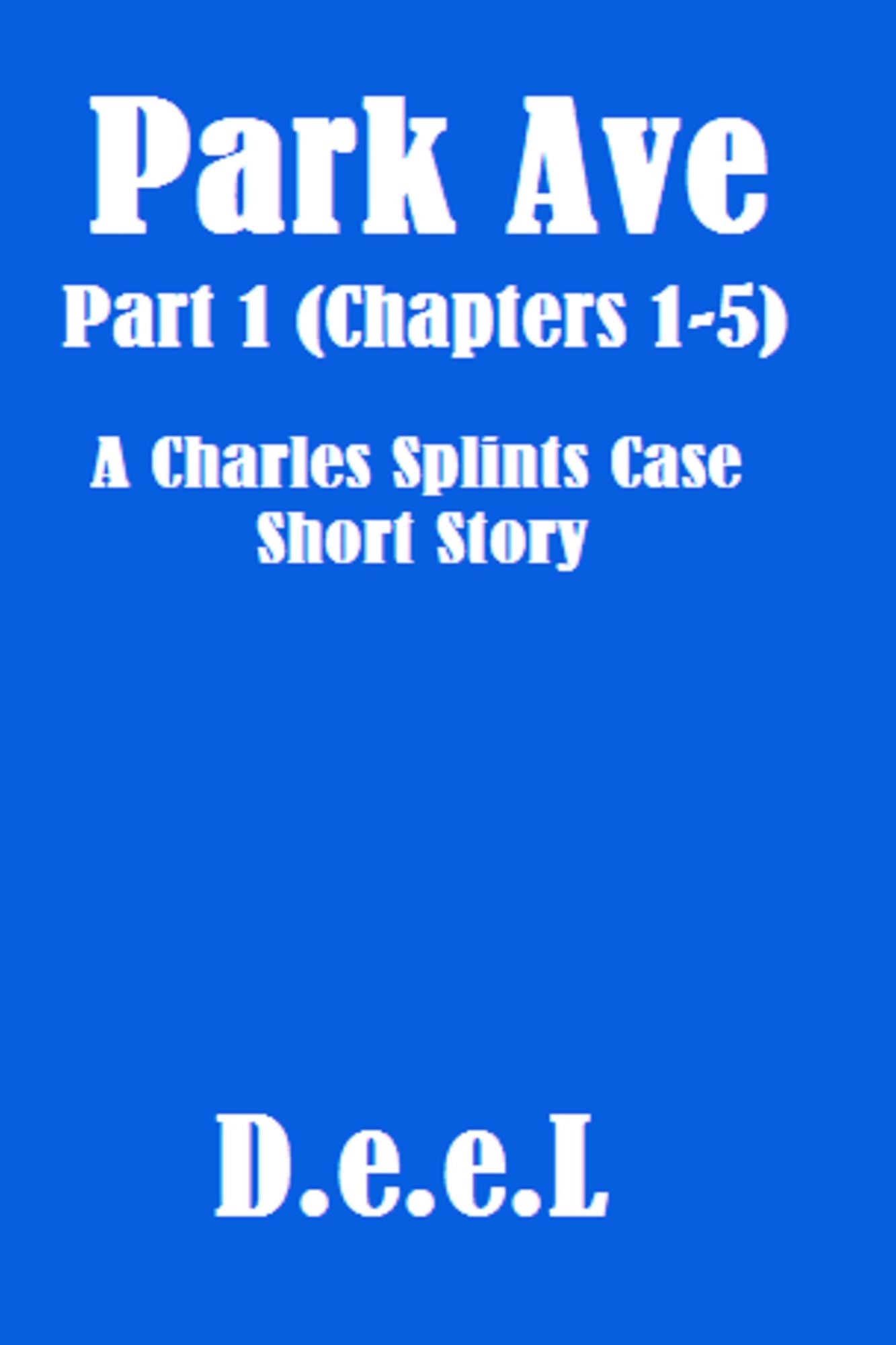 Park Ave (Part 1) - A Charles Splints Case
