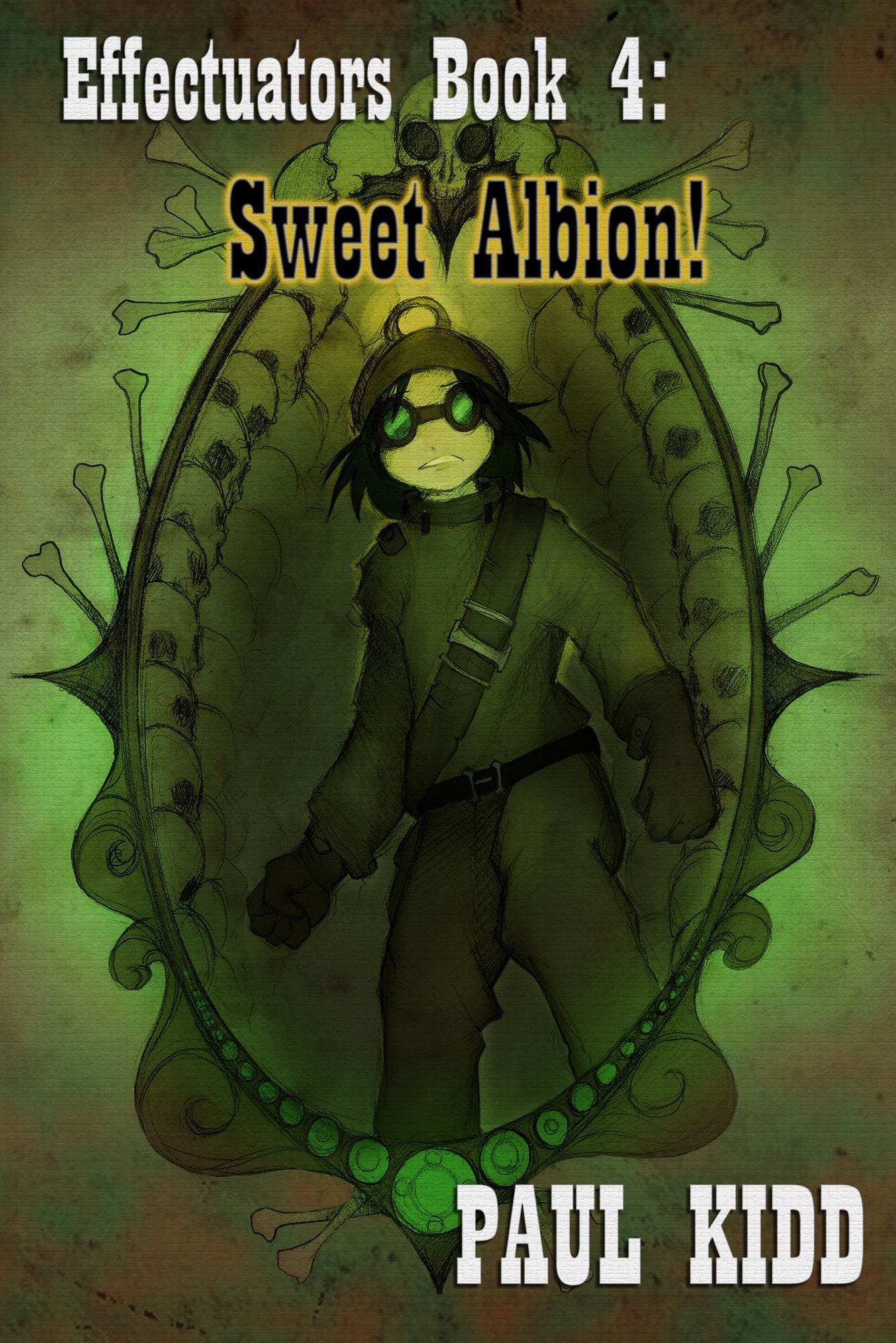 Effectuators: Book 4 - "Sweet Albion"