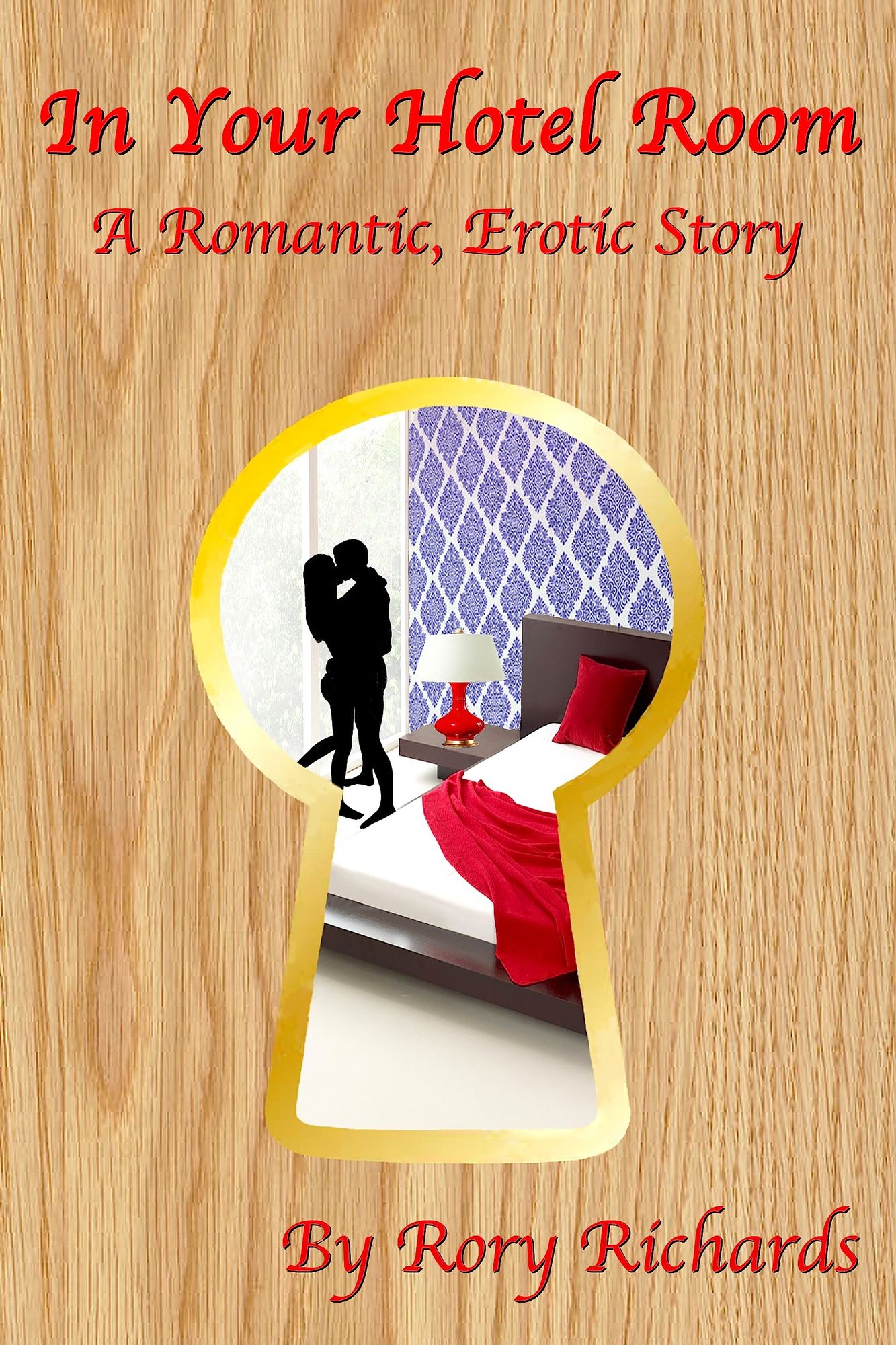 In Your Hotel Room: A Romantic, Erotic Story