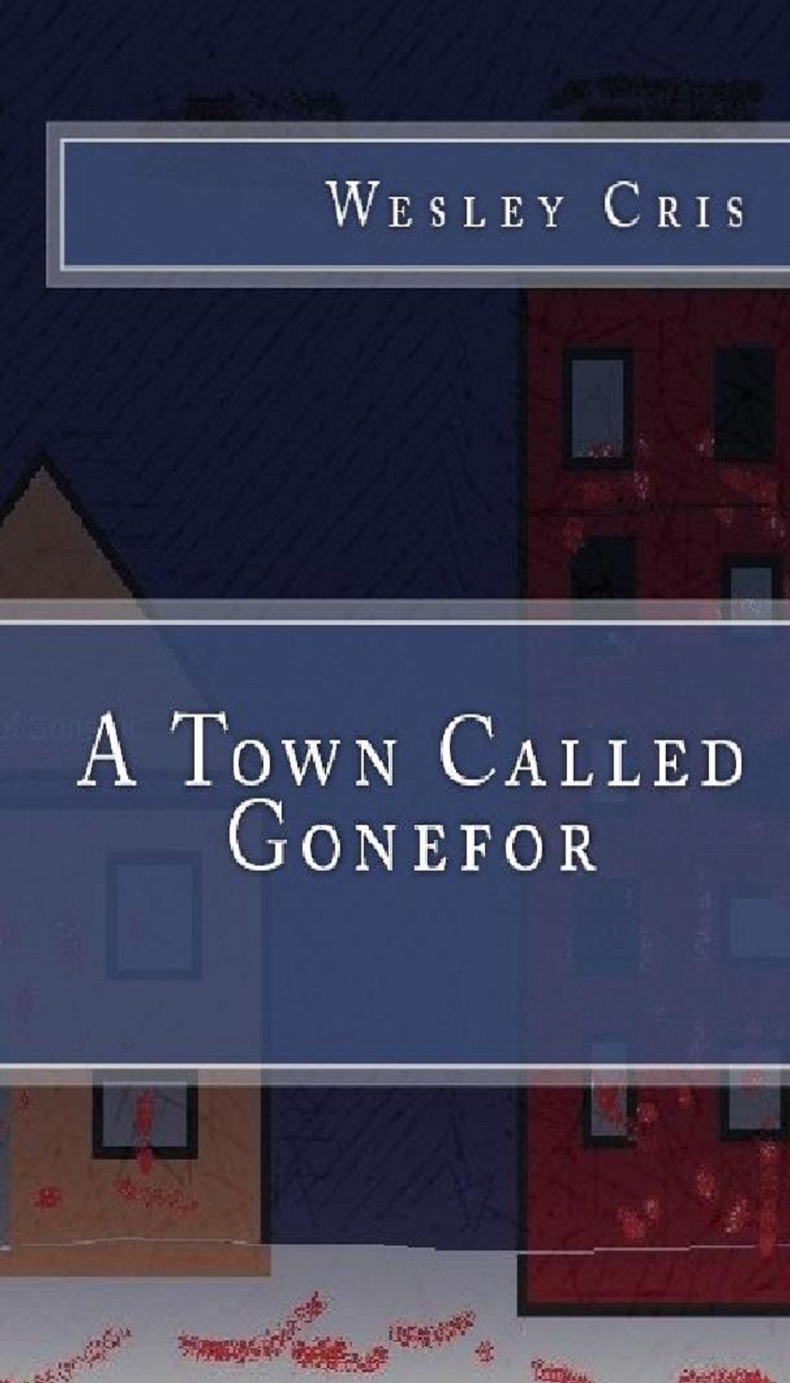 A Town Called Gonefor (Chapters 1-10)