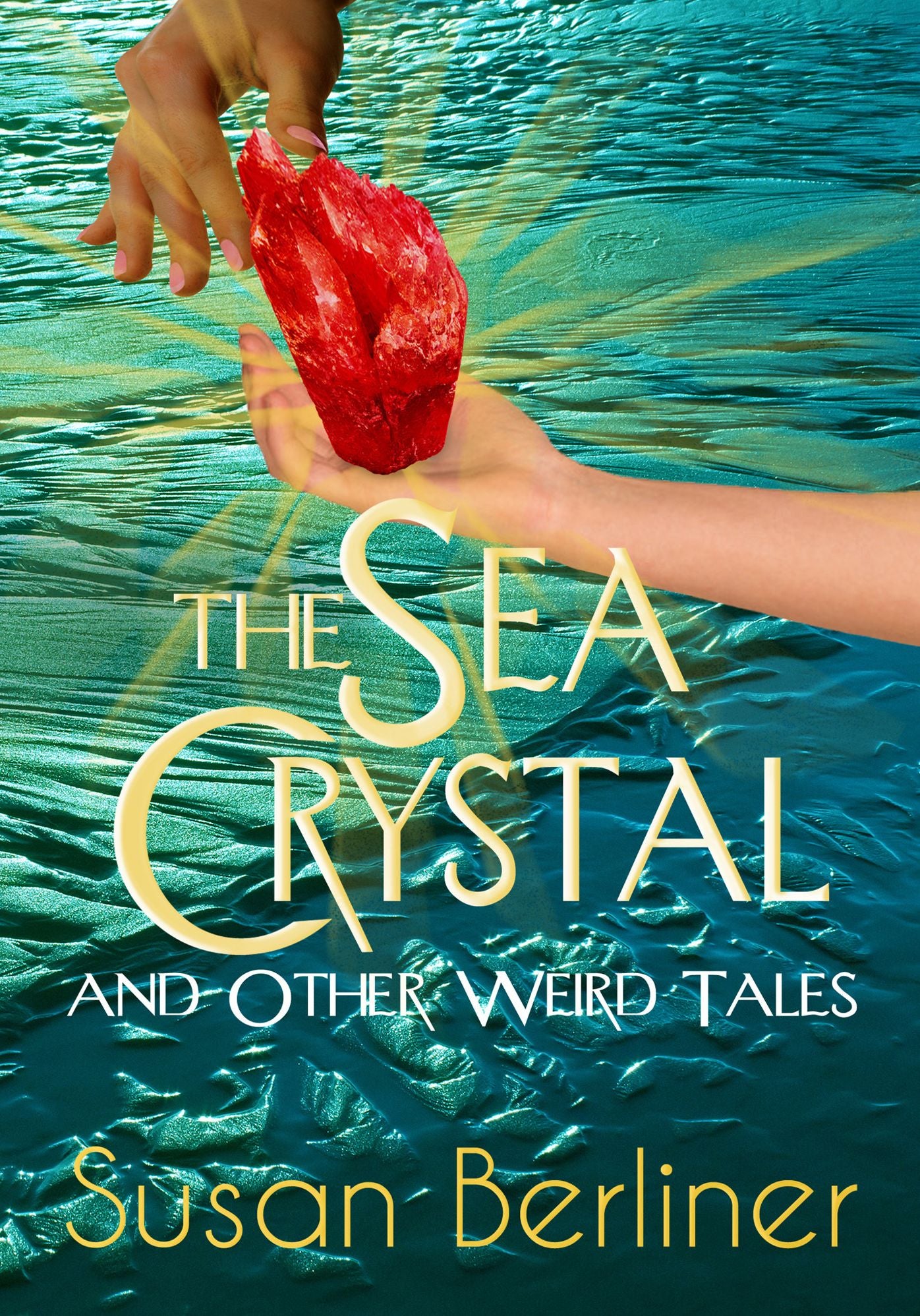 The Sea Crystal and Other Weird Tales