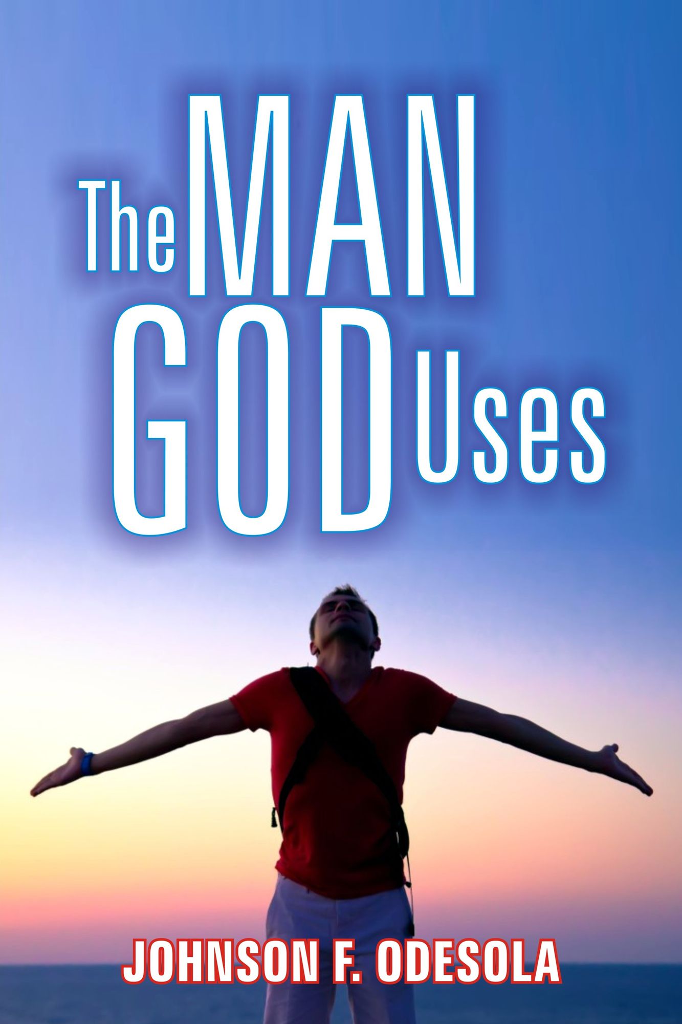 The Man God Uses