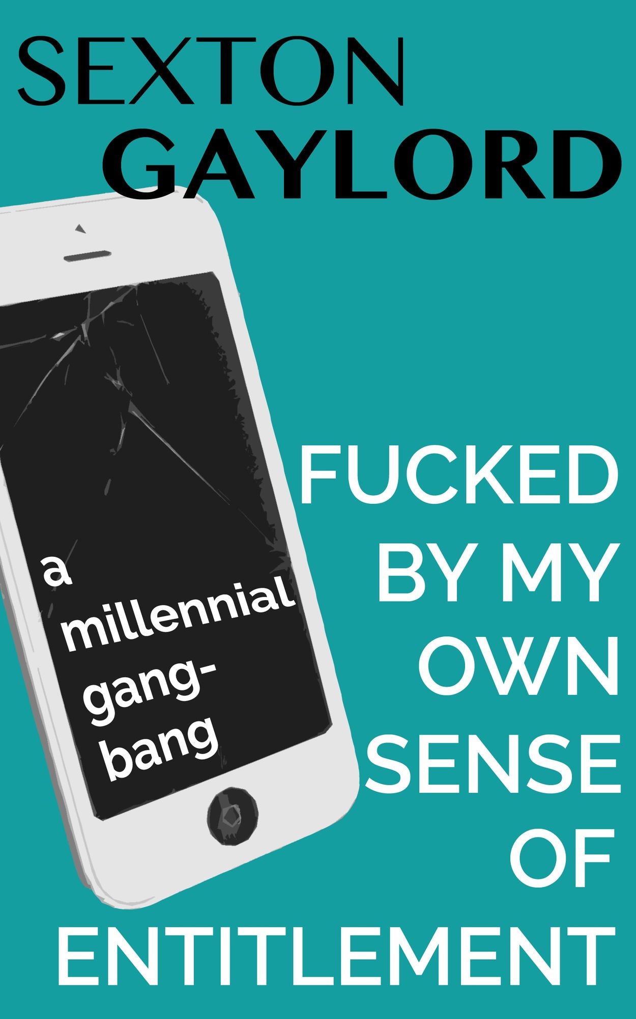 Fucked by my Own Sense of Entitlement: A Millennial Gangbang
