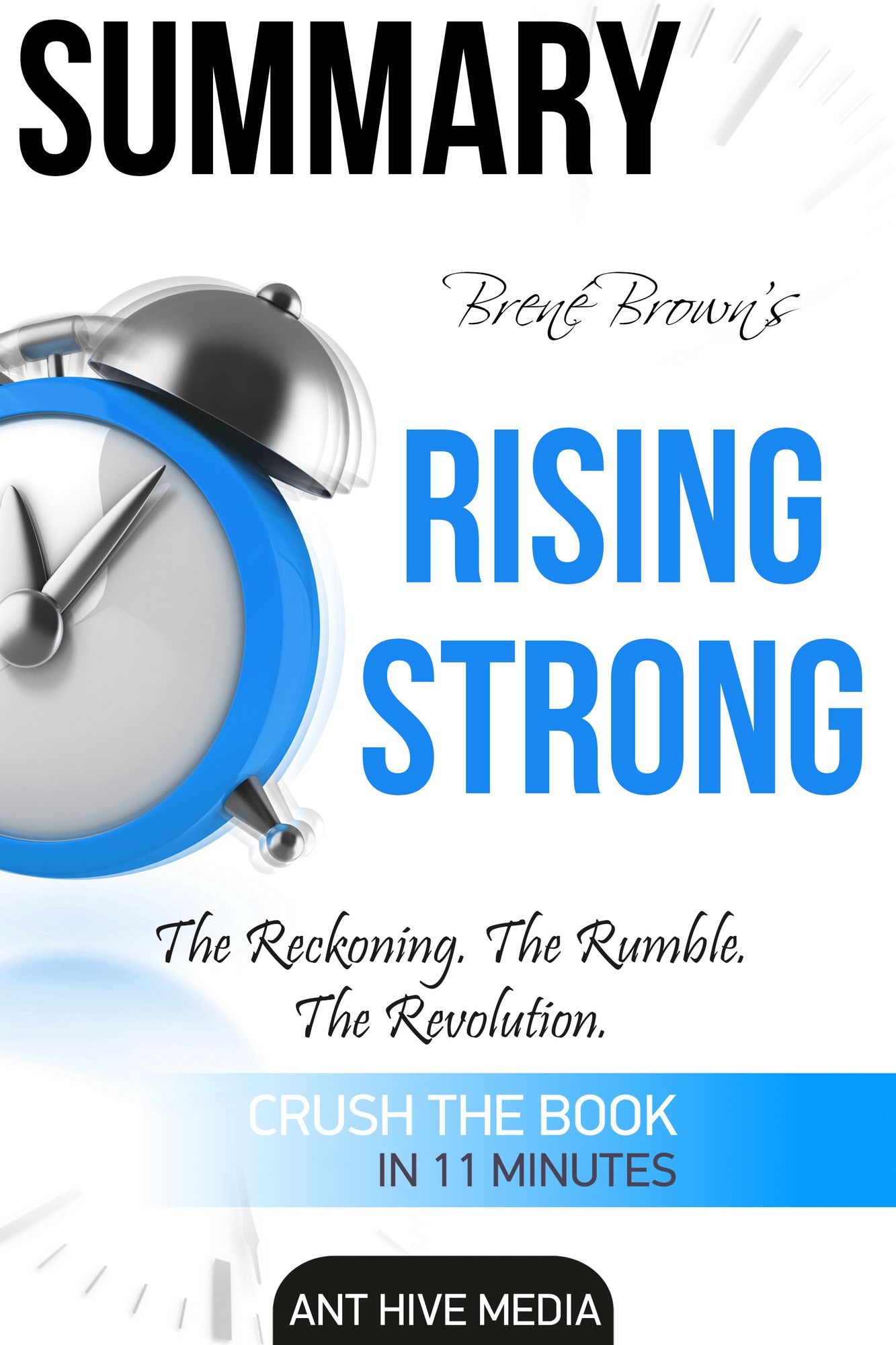 Brene Brown's Rising Strong: The Reckoning. The Rumble. The Revolution Summary
