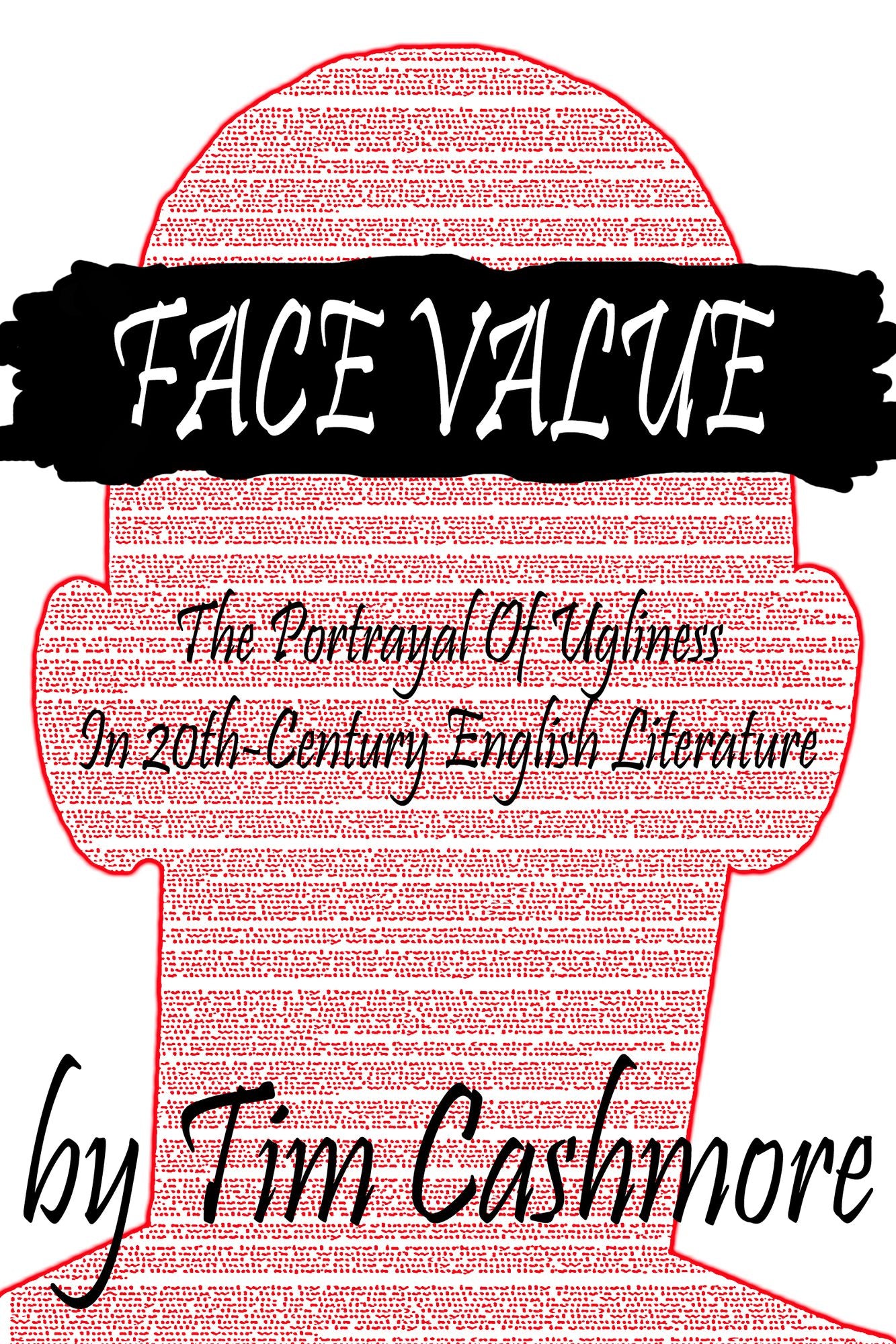 Face Value: The Portrayal Of Ugliness In 20th-Century Literature