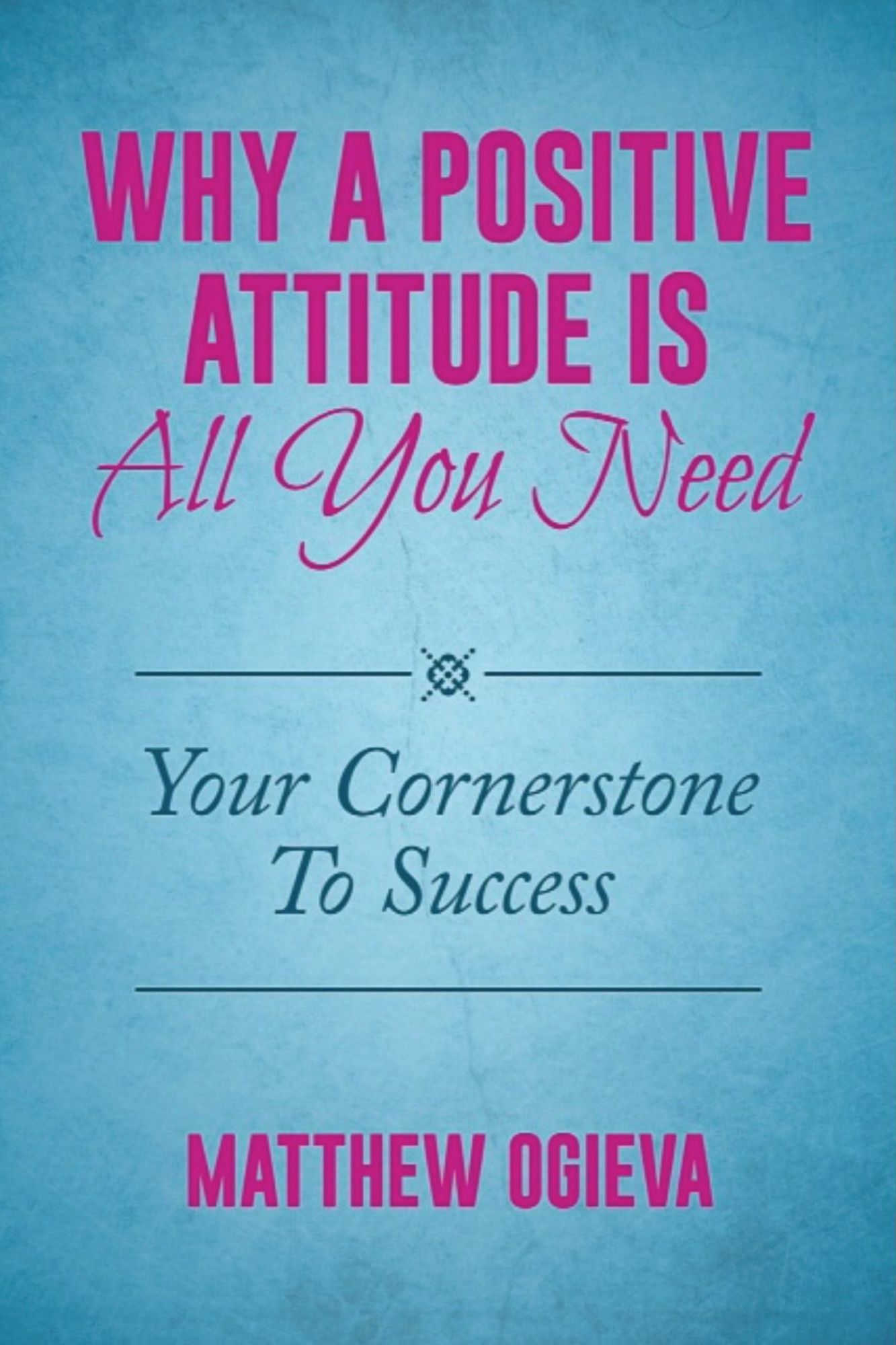 Why A Positive Attitude Is All You Need