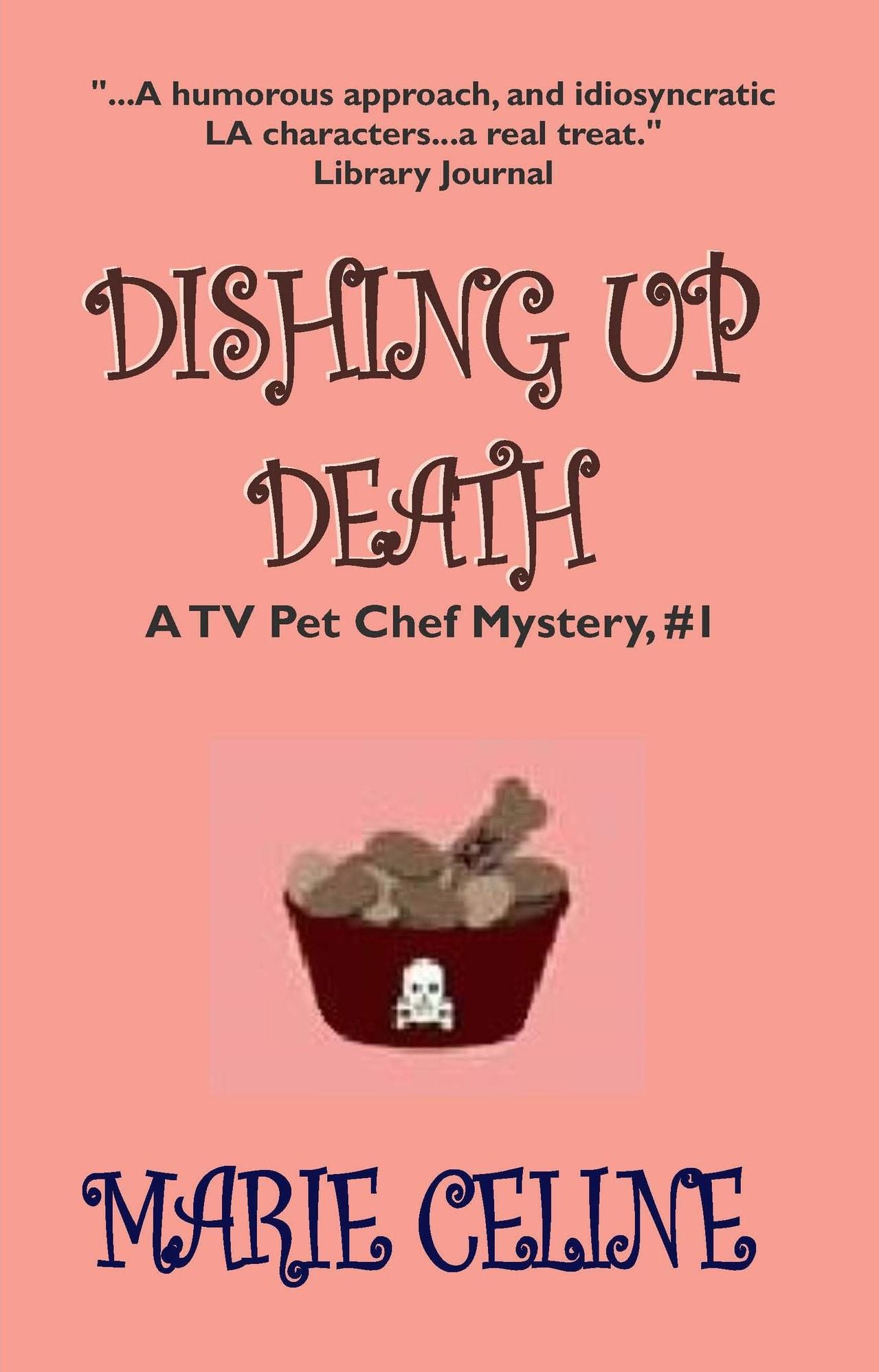 Dishing Up Death, Gourmet Pet Chef Mystery Series, Book 1