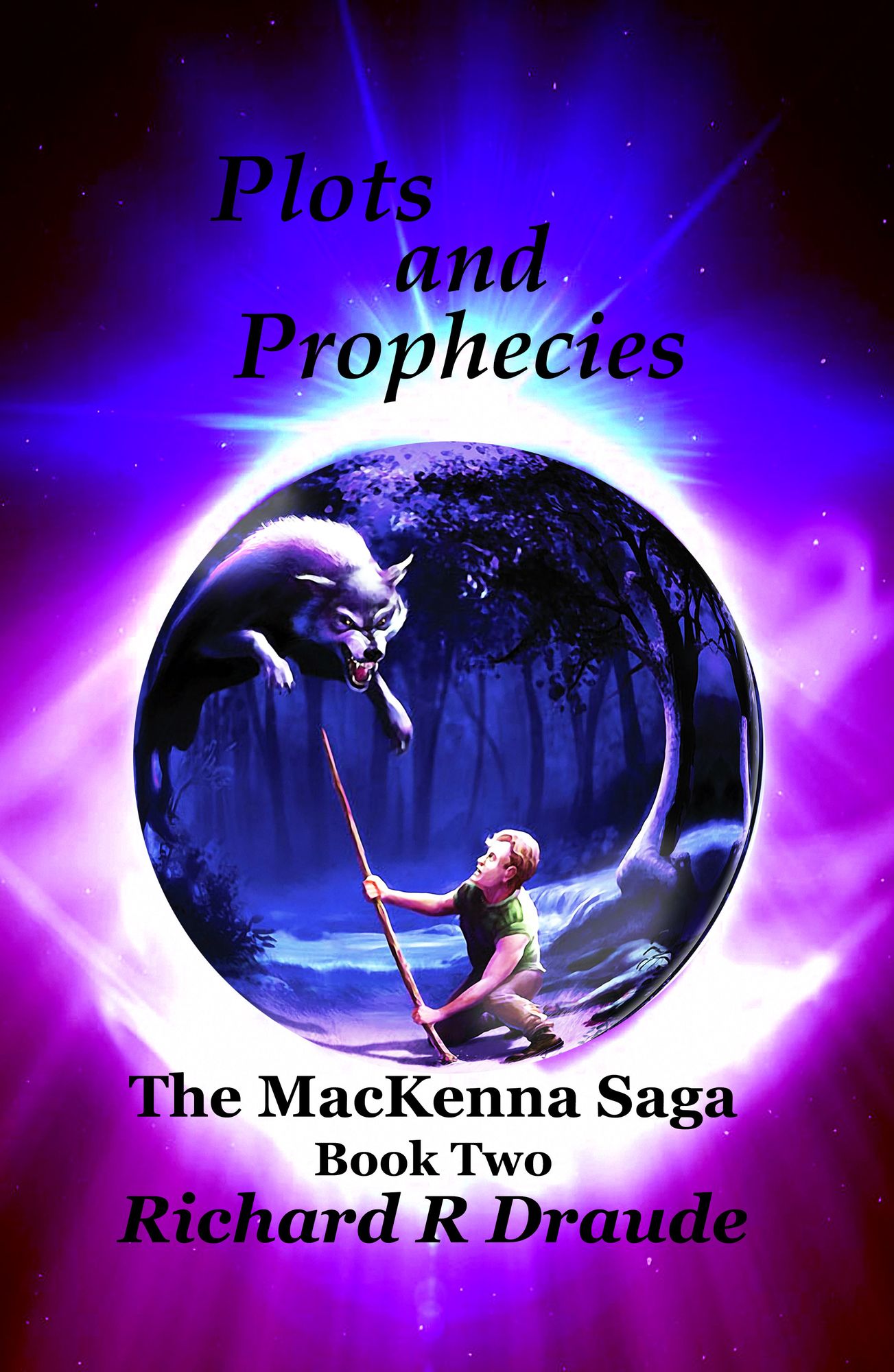 The MacKenna Saga Plots and Prophecies-Book Two