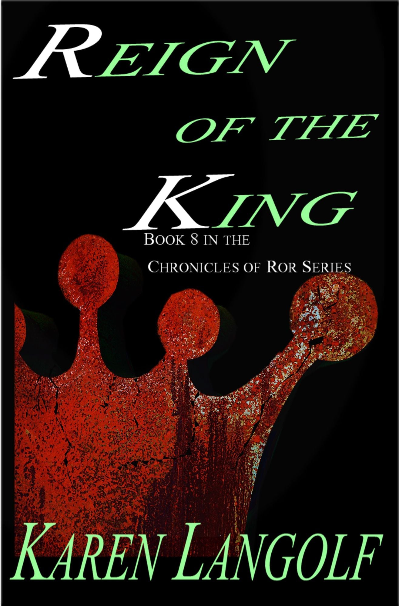 Chronicles of Ror (Book Eight) Reign of the King