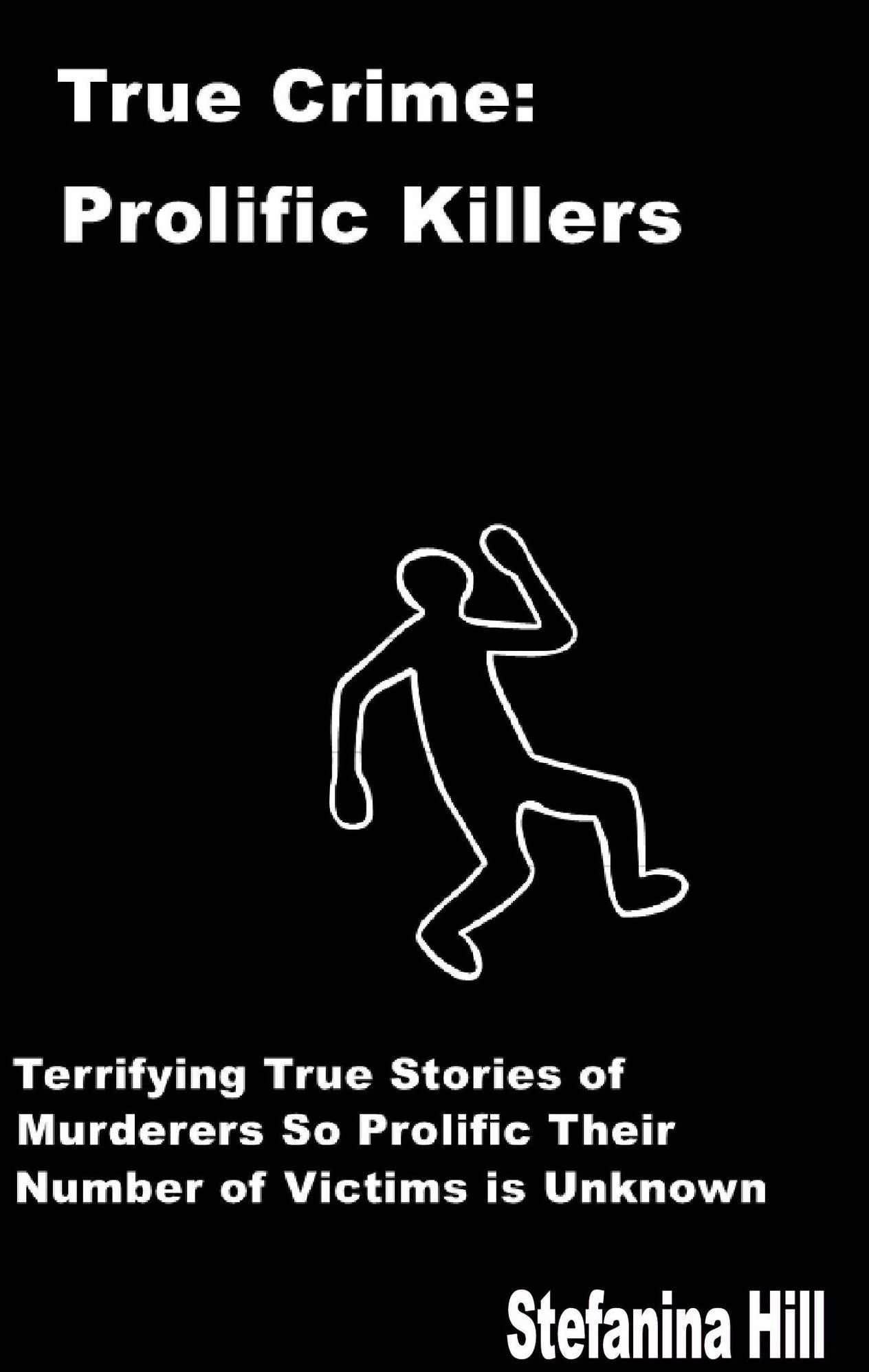 True Crime: Prolific Killers