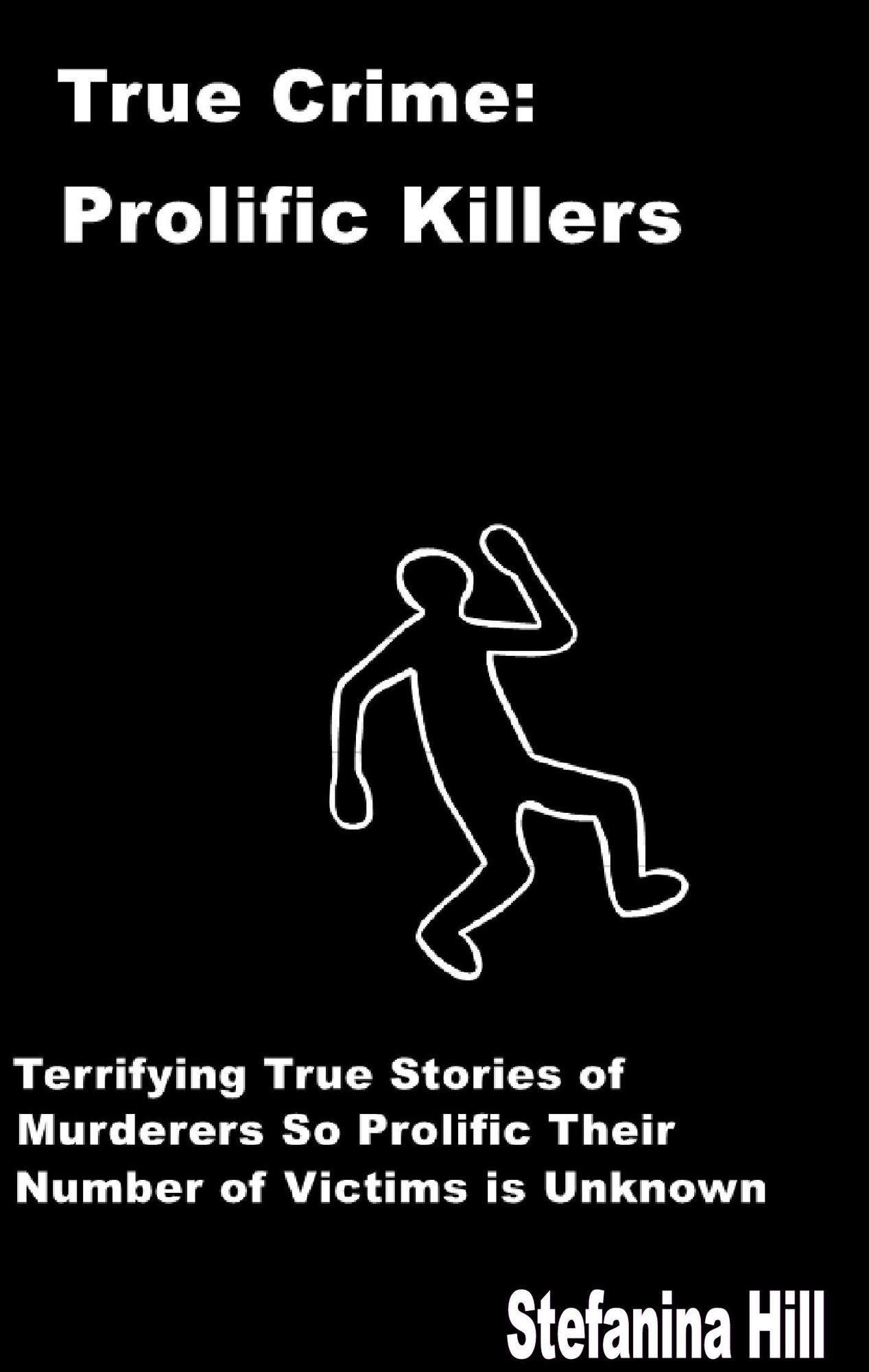 True Crime: Prolific Killers