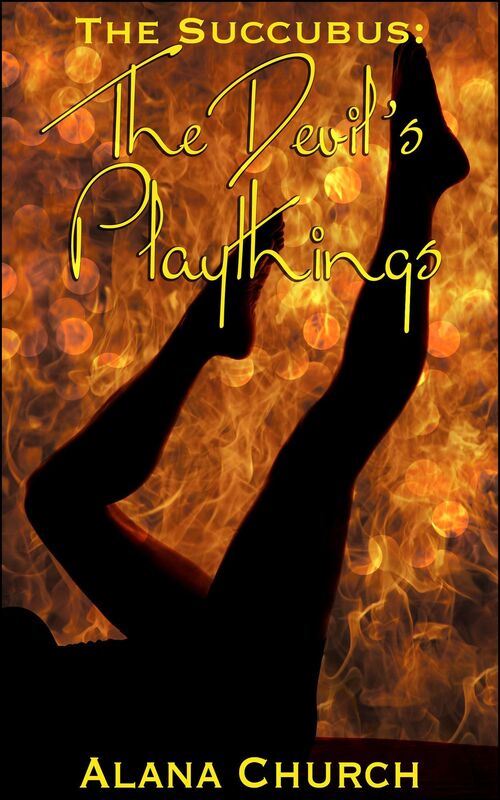 The Devil's Playthings (Book 2 of "The Succubus")