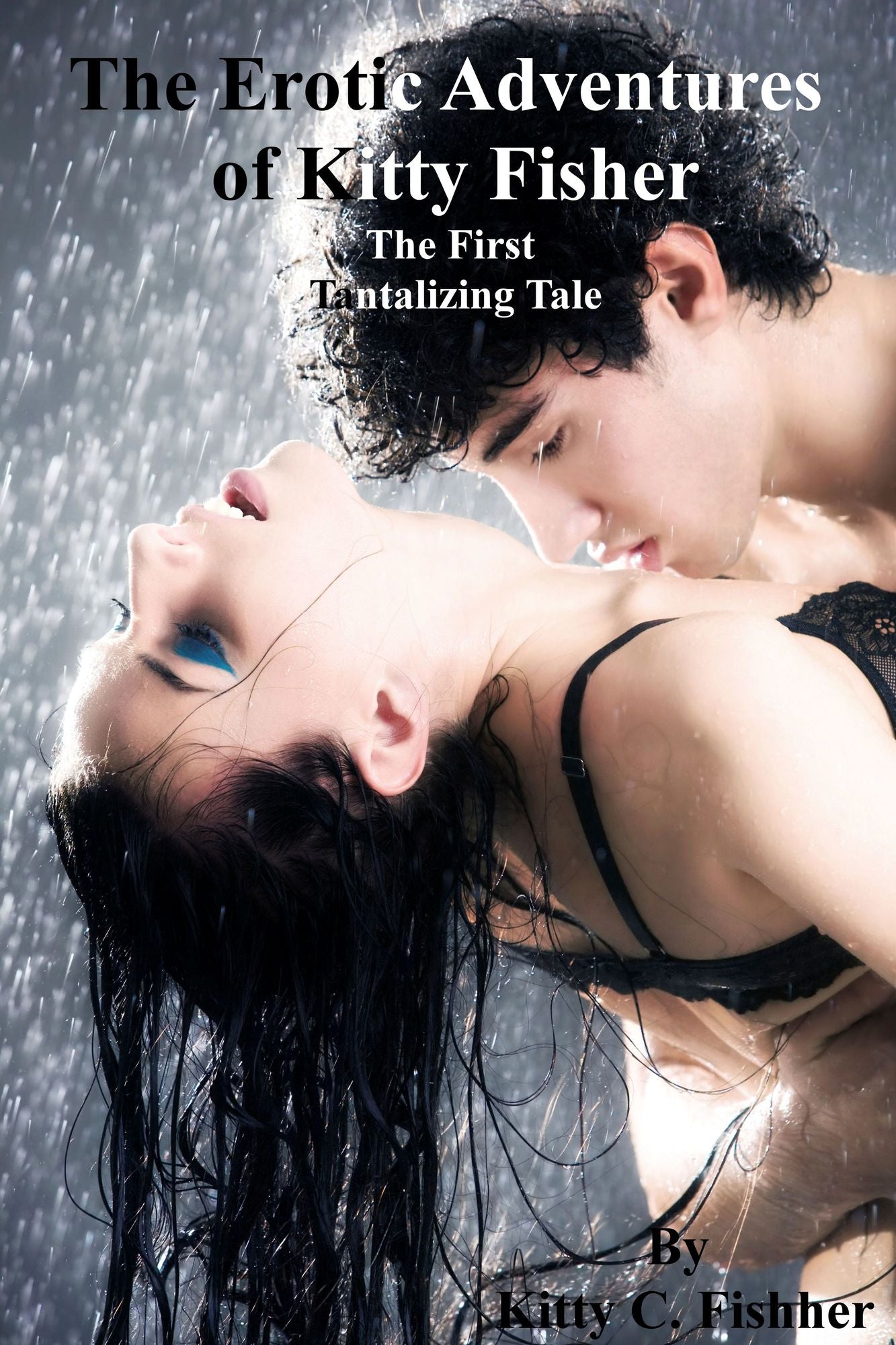 The Erotic Adventures of Kitty Fisher. The First Tantalizing Tale