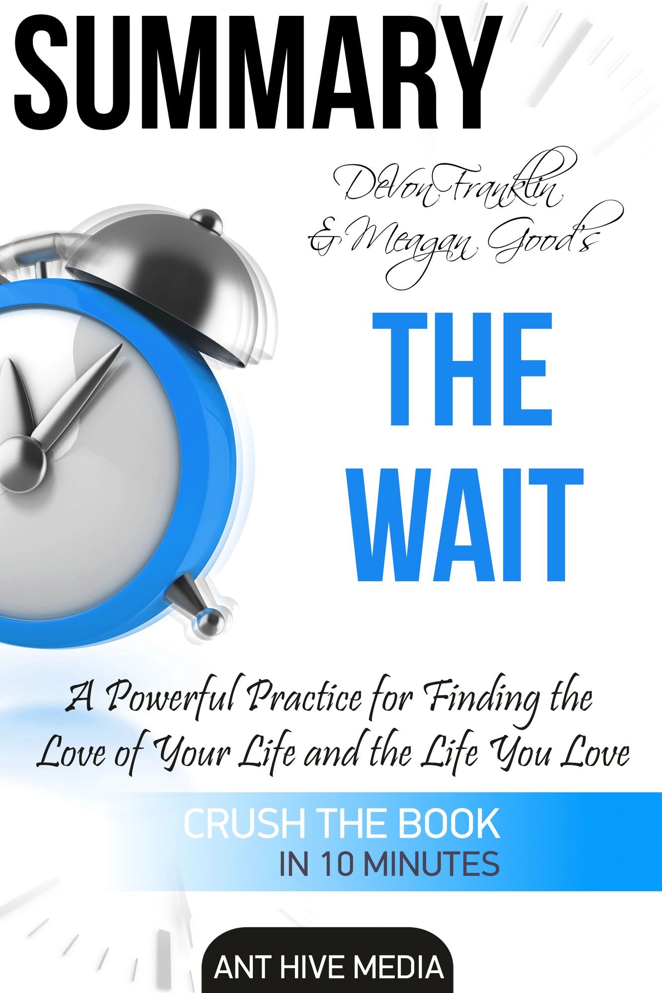 DeVon Franklin and Meagan Good's The Wait: A Powerful Practice for Finding the Love of Your Life Summary