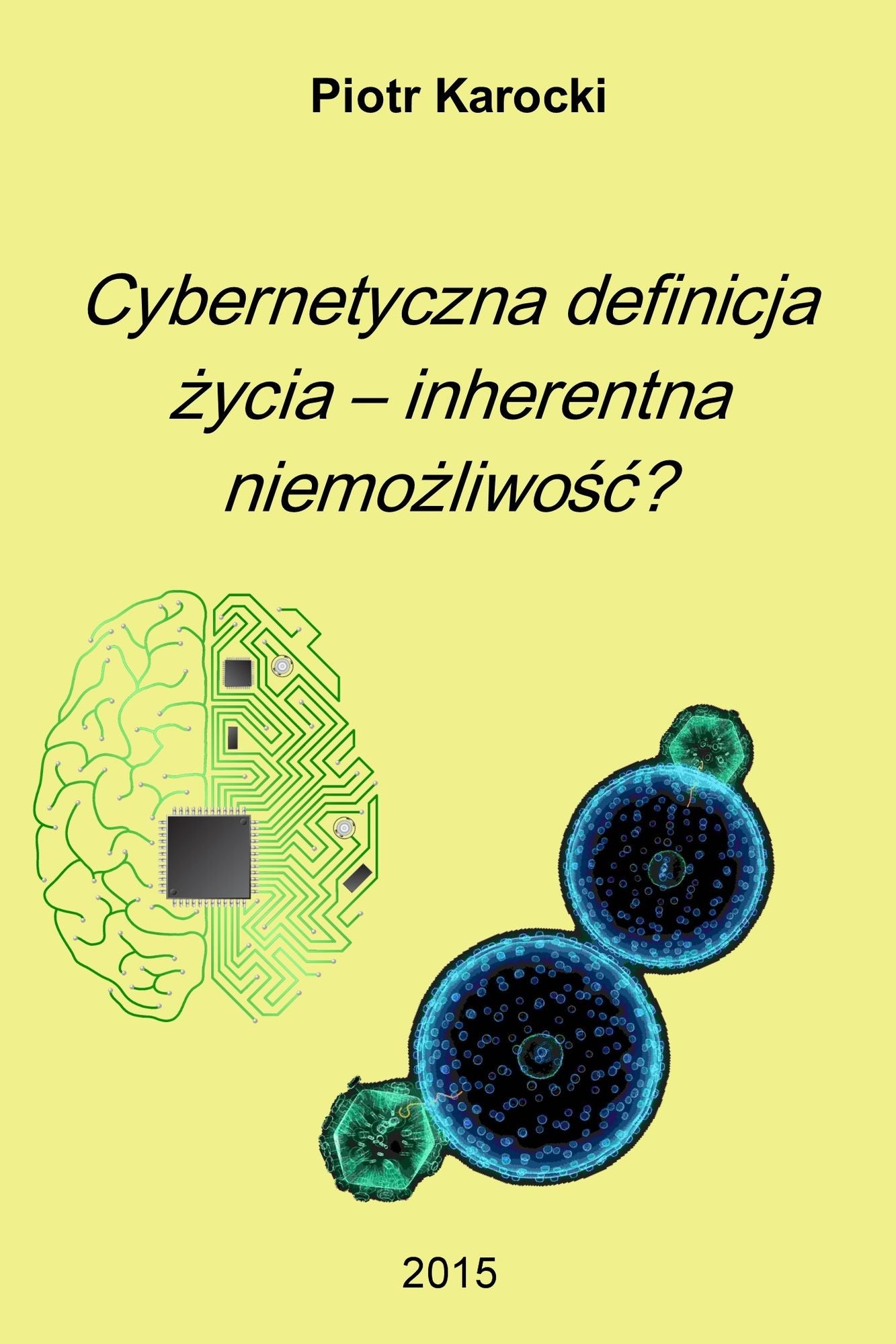 Cybernetyczna definicja zycia: inherentna niemozliwosc?