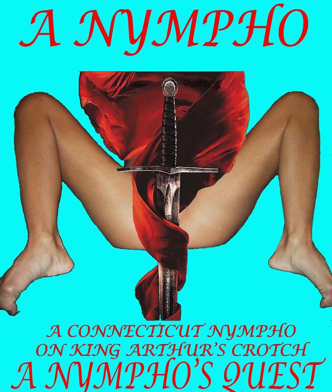 A Connecticut Nympho on King Arthur's Crotch 3: A Nympho's Quest