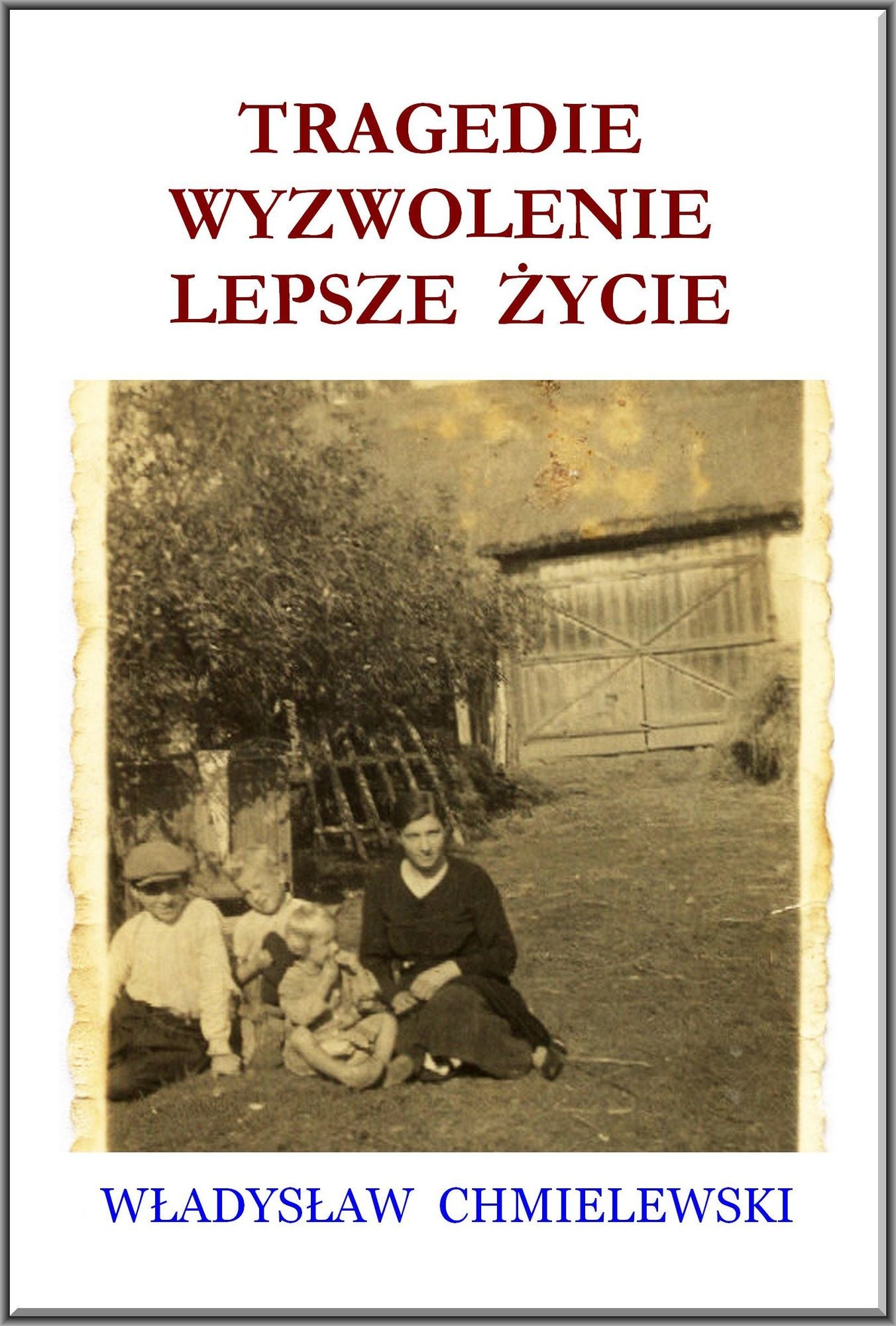 Tragedie. Wyzwolenie. Lepsze Zycie