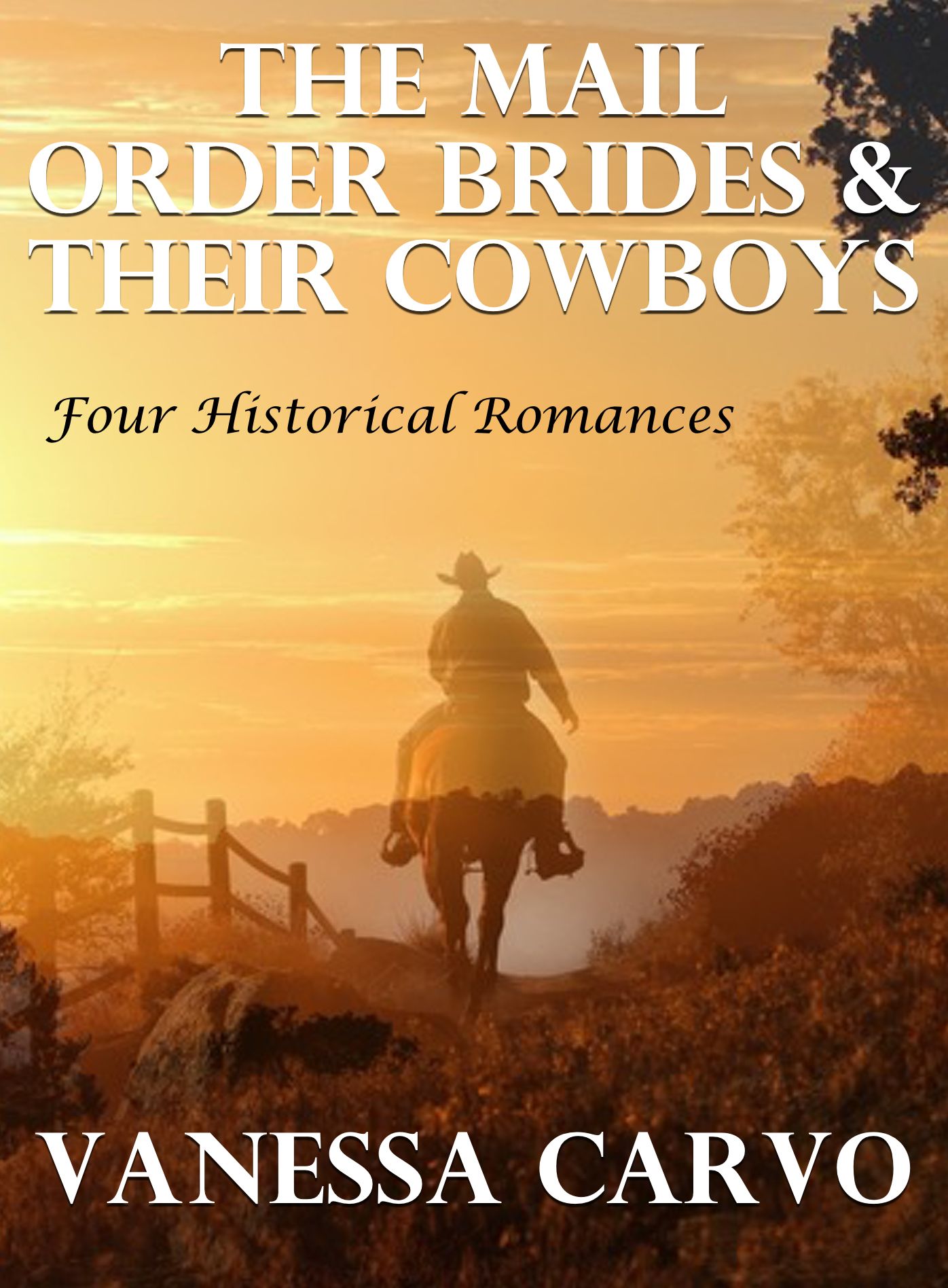 The Mail Order Brides & Their Cowboys: Four Historical Romances