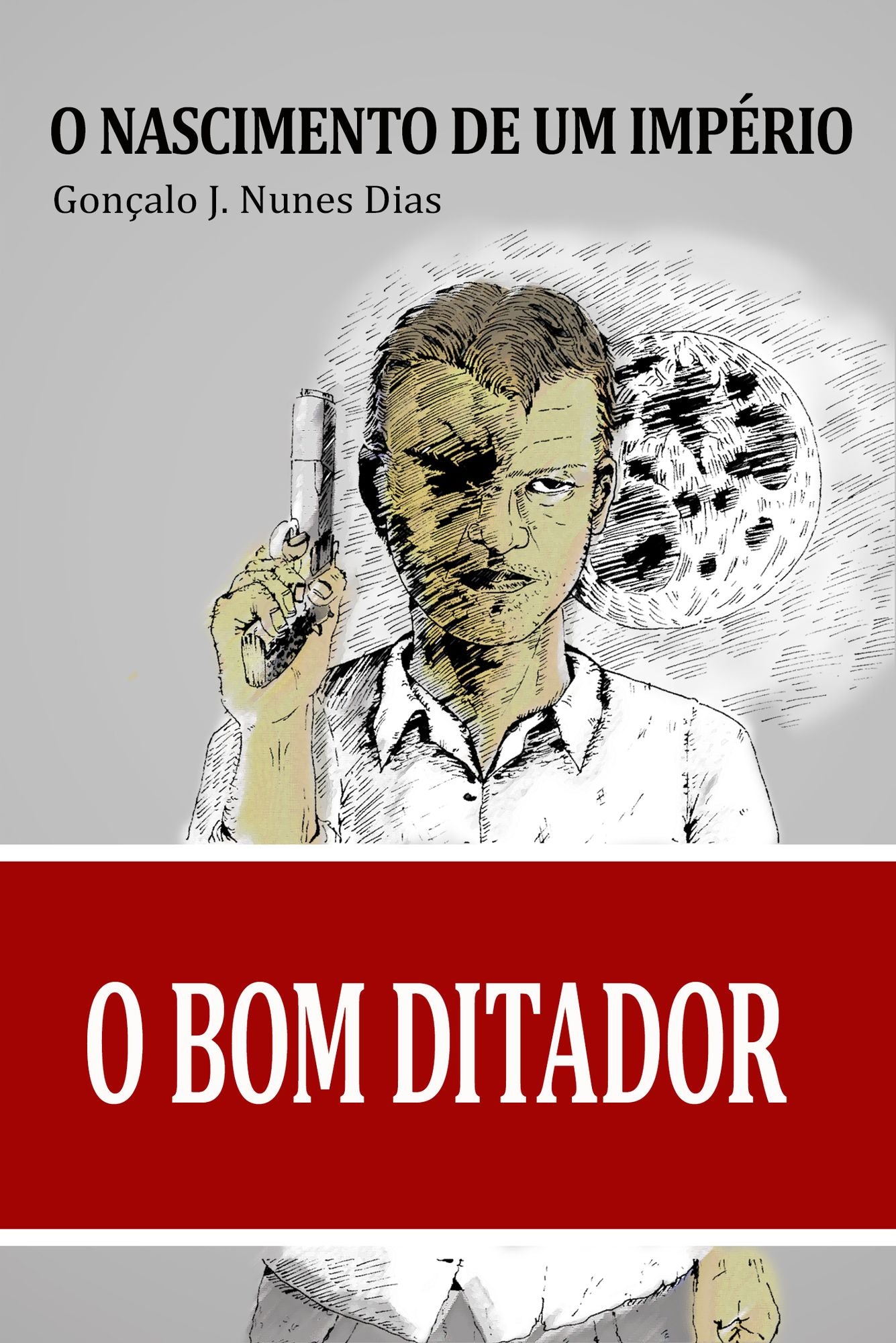 O Bom Ditador I: O Nascimento de um Império