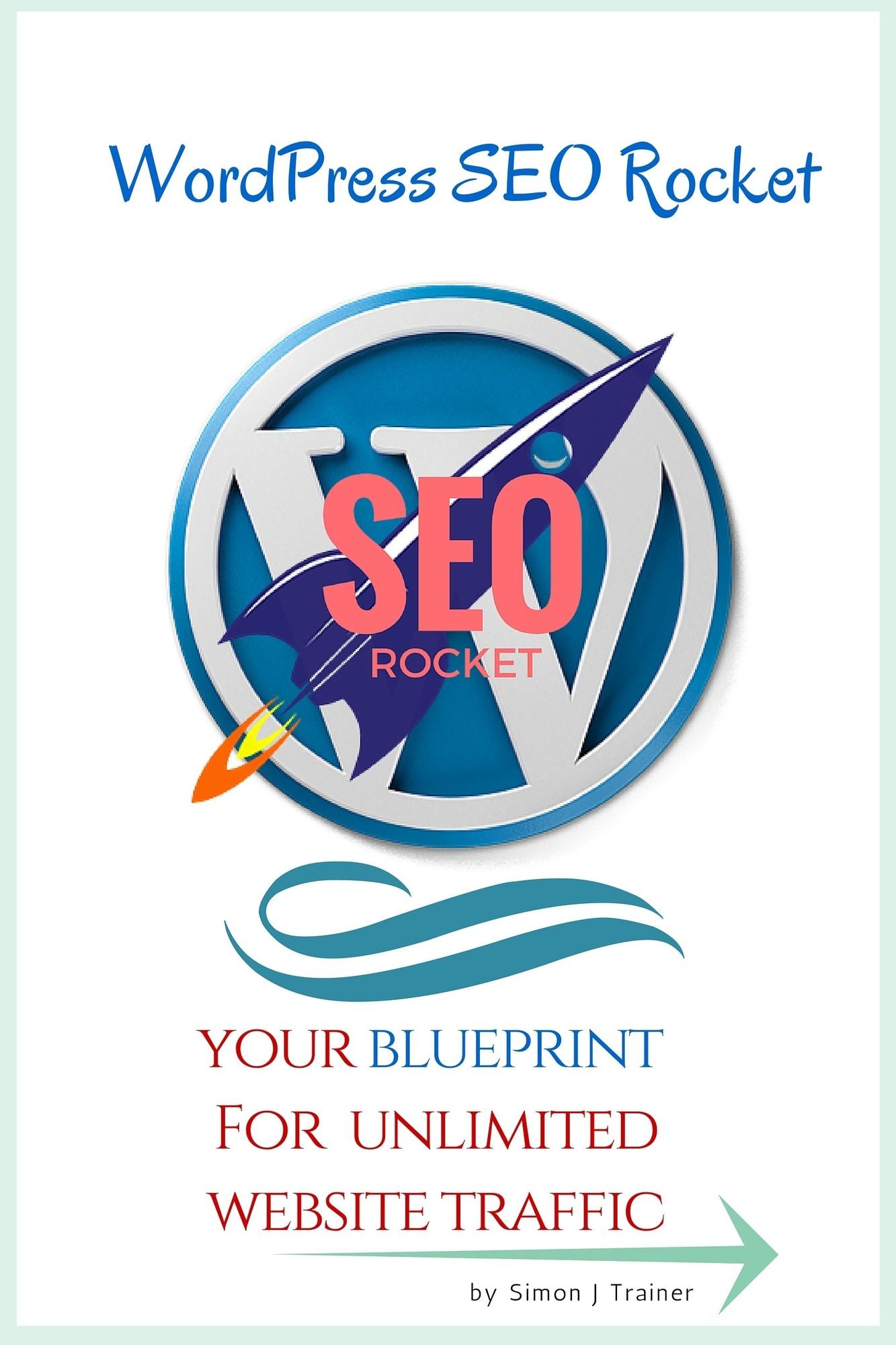 WordPress SEO Rocket: Your blueprint for unlimited website traffic