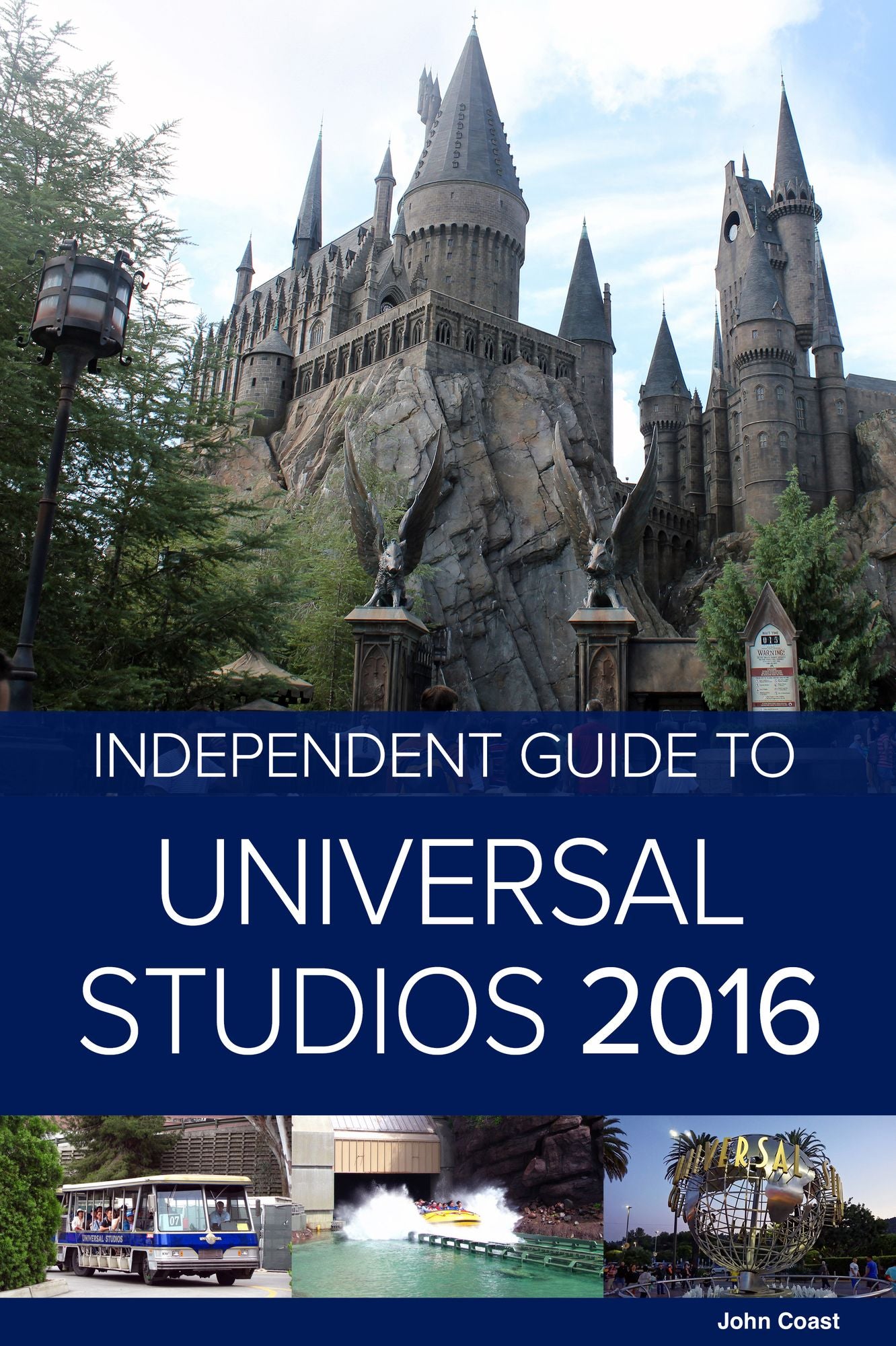 The Independent Guide to Universal Studios Hollywood 2016 (Travel Guide)