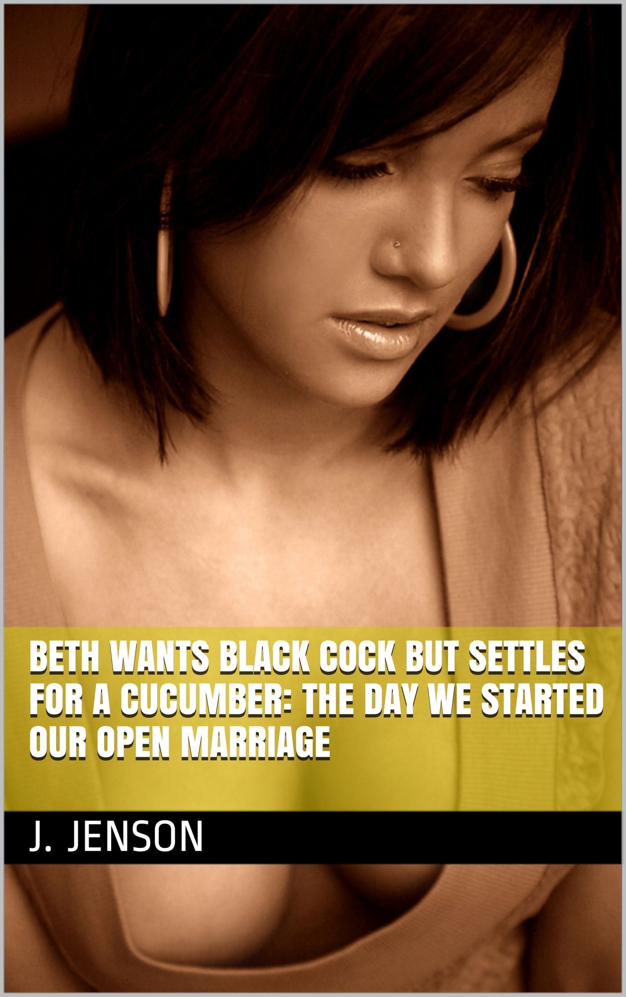 Beth Wants Black Cock But Settles for a Cucumber: The Day We Started Our Open Marriage