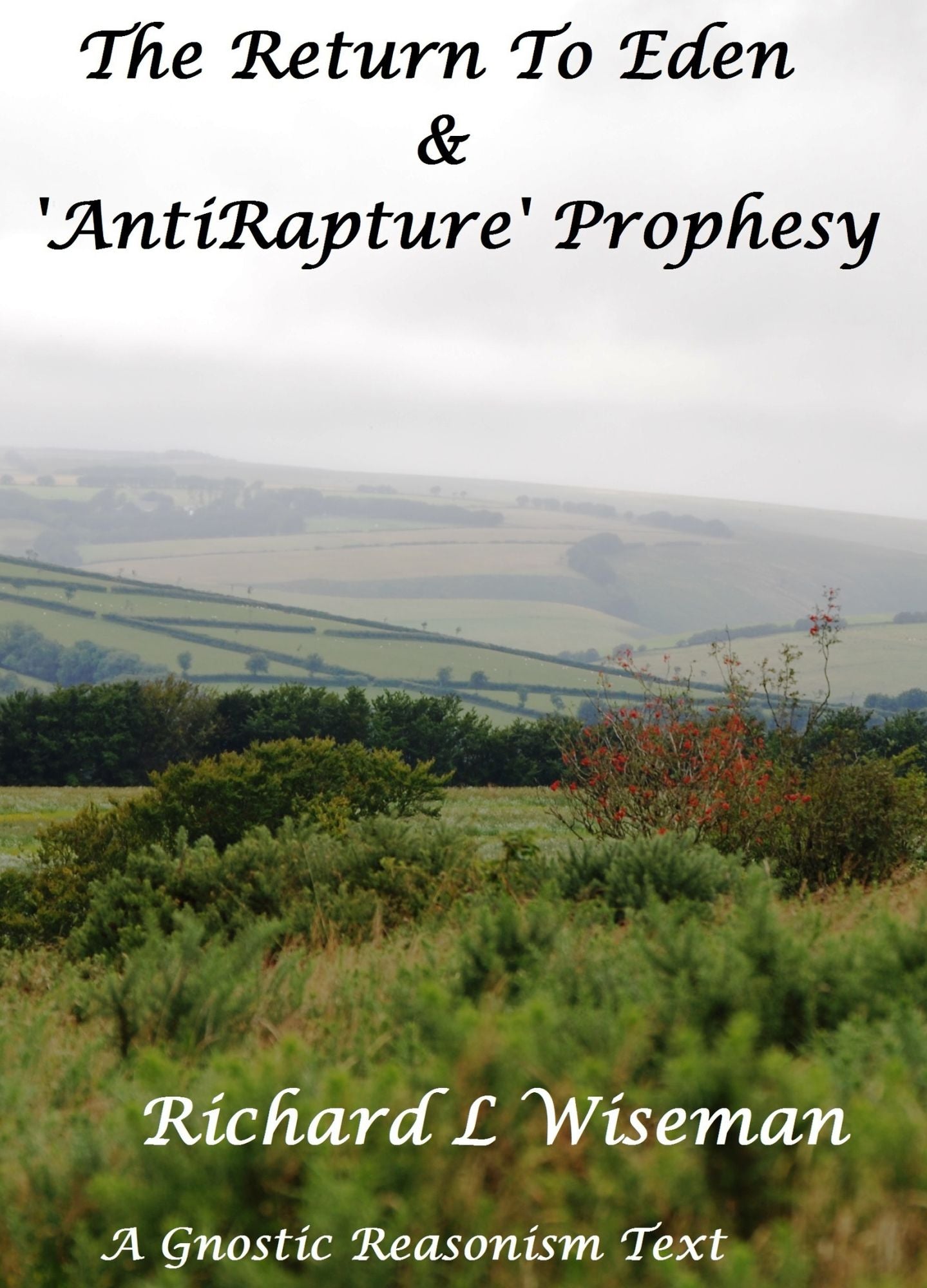 The Return To Eden & The Anti Rapture Prophesy