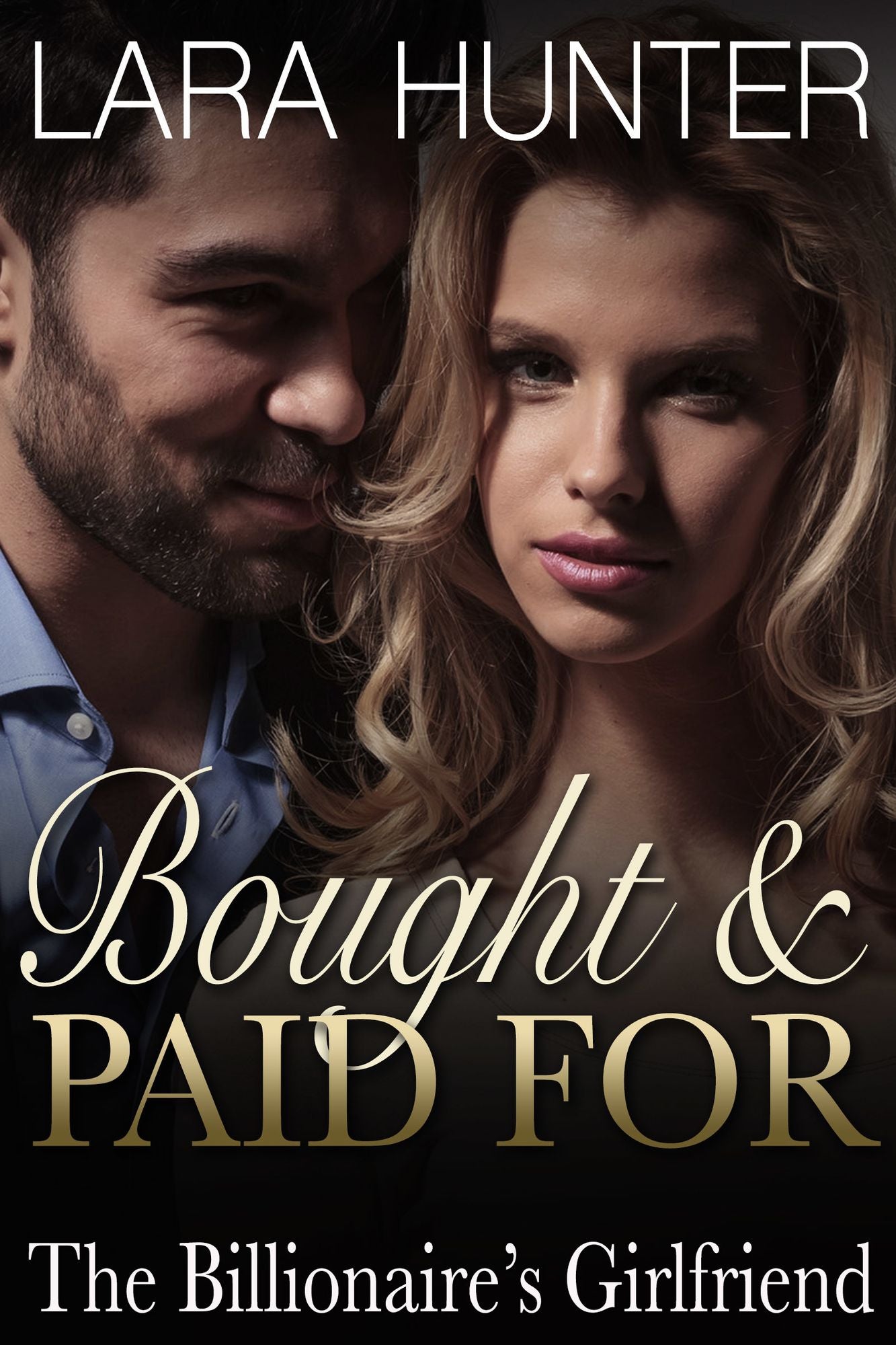 Bought And Paid For: The Billionaire's Girlfriend