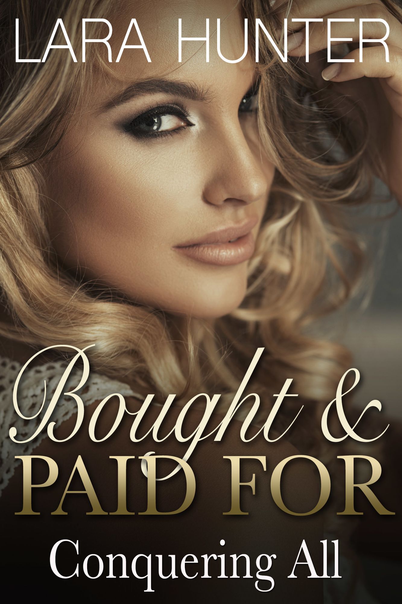 Bought And Paid For: Conquering All (Book Three)