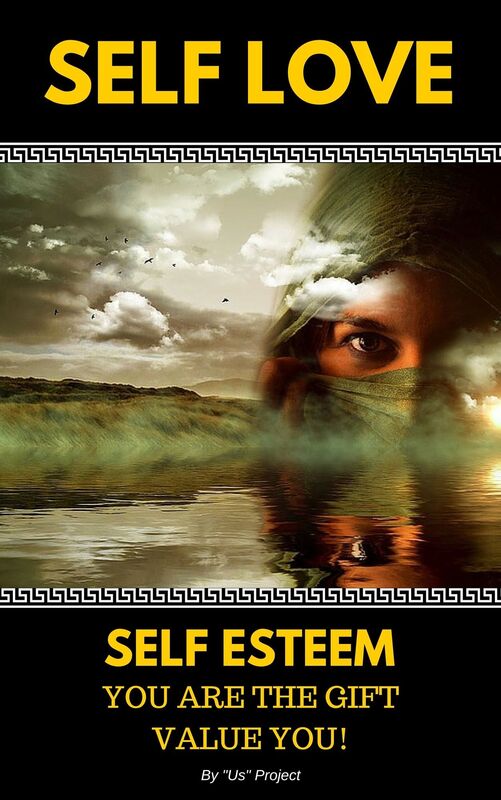 "Self Love Self Esteem: You Are The Gift, Value You!"