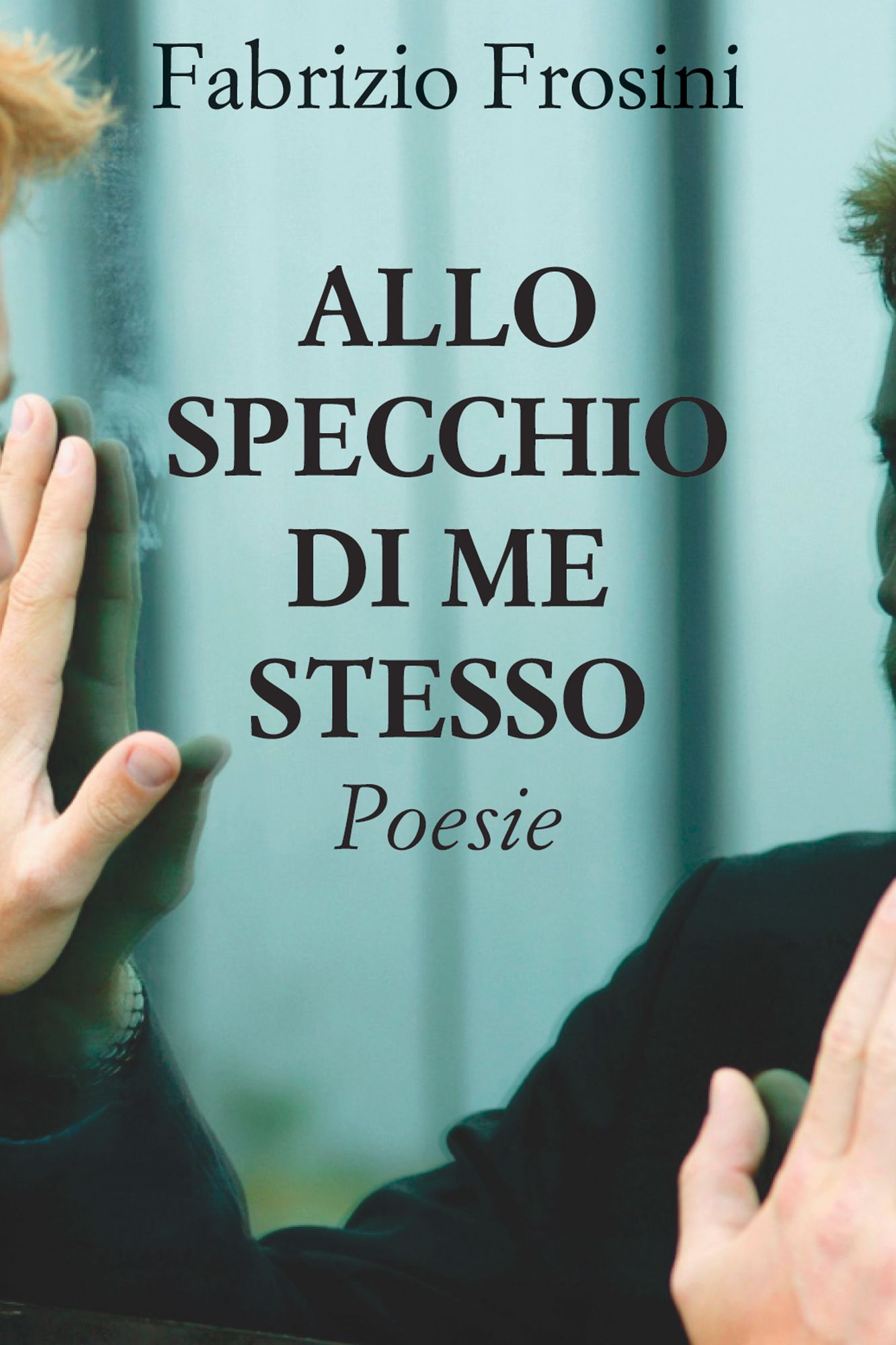 Allo specchio di me stesso