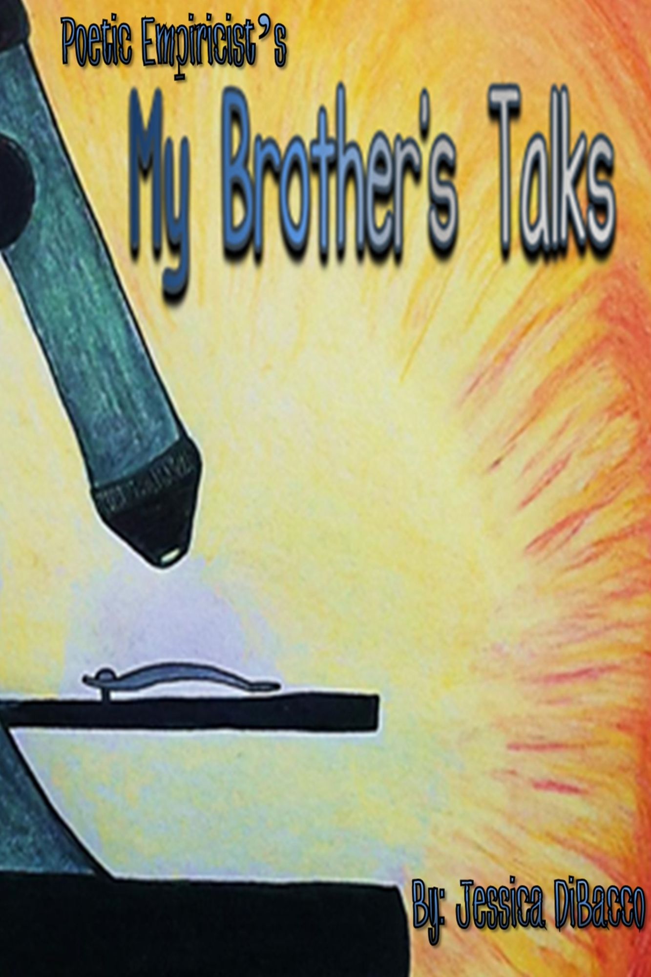 Poetic Empiricist Presents: My Brother's Talks