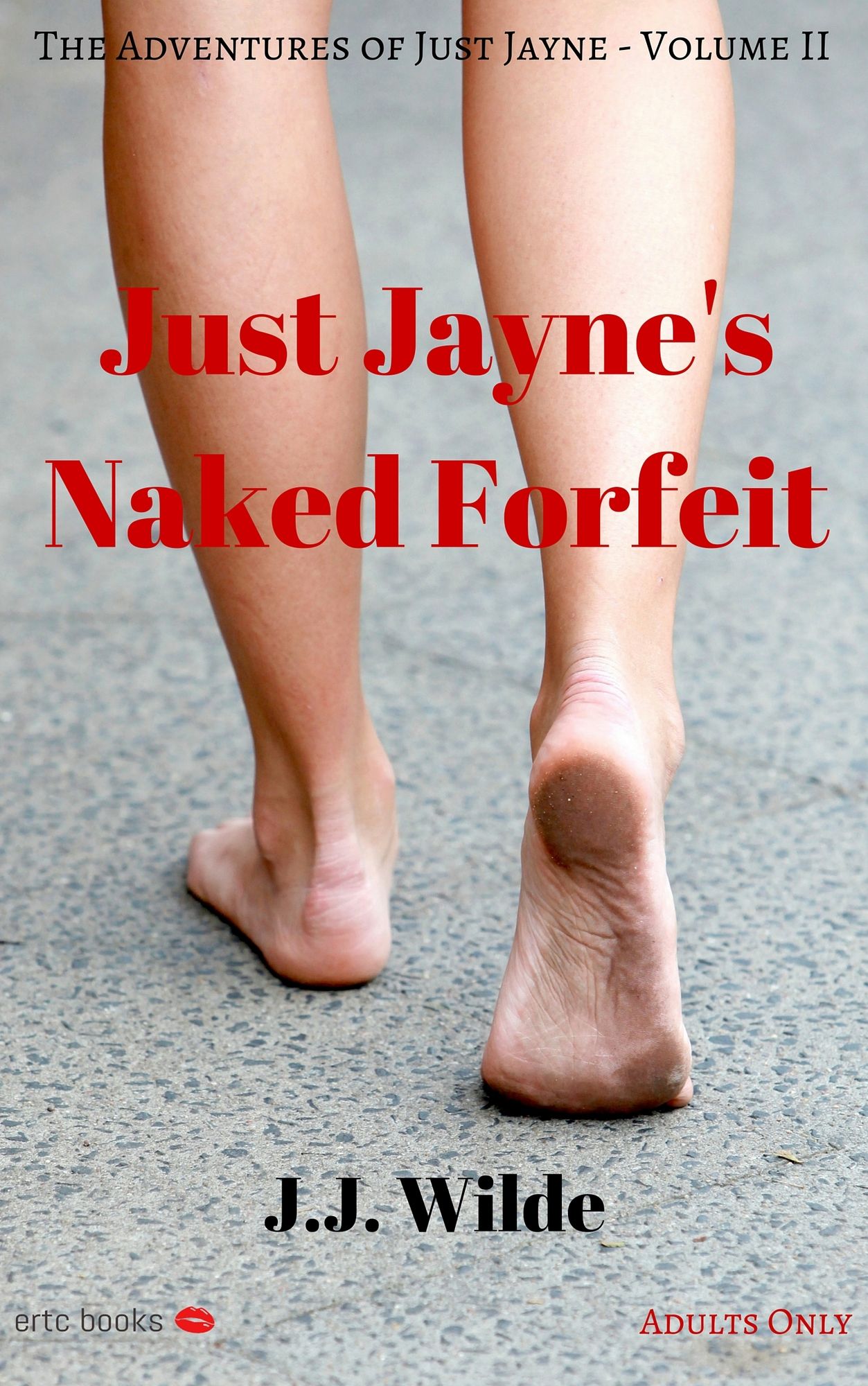 Just Jayne's Naked Forfeit: The Adventures of Just Jayne Volume II