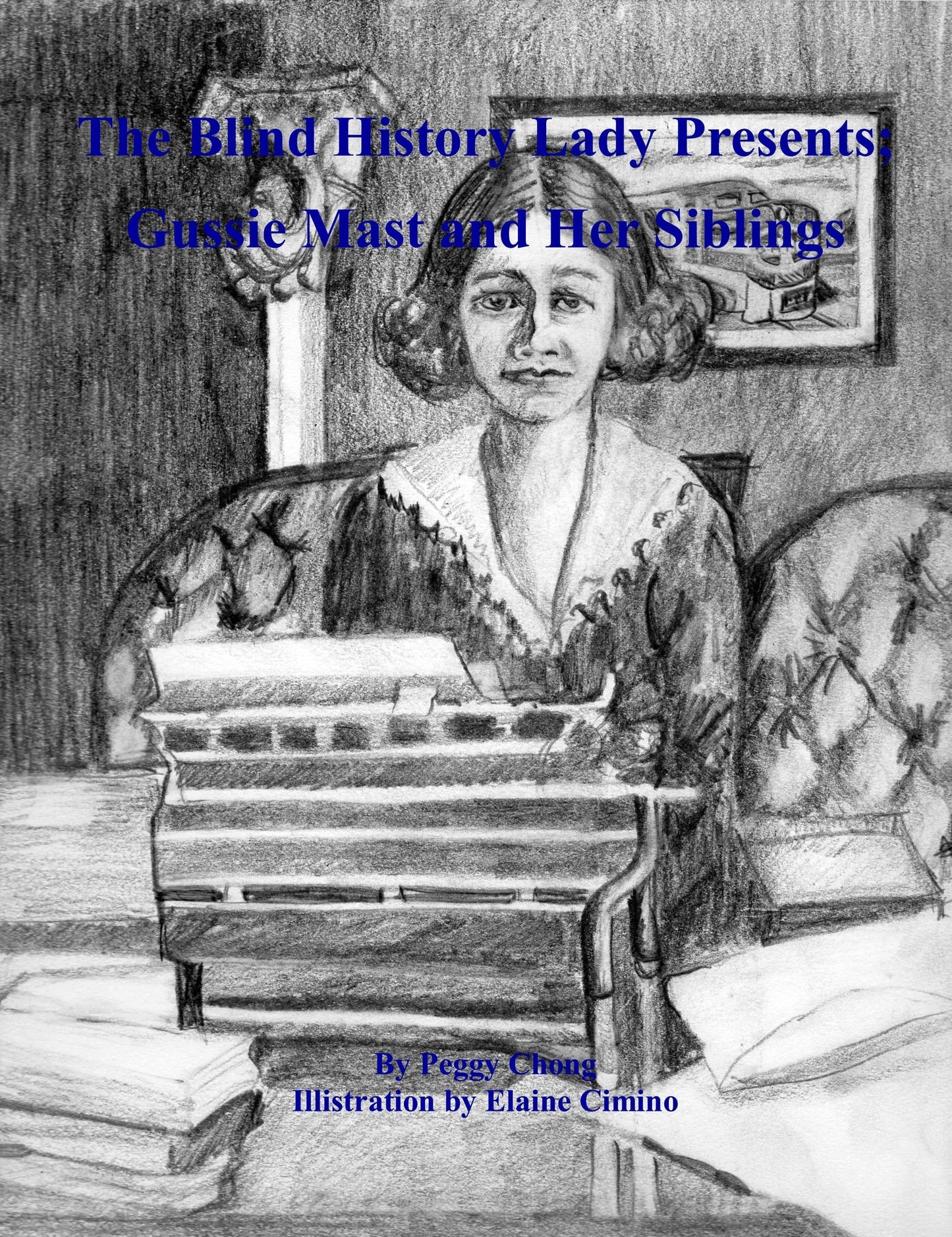 The Blind History Lady Presents' Gussie Mast and Her Siblings