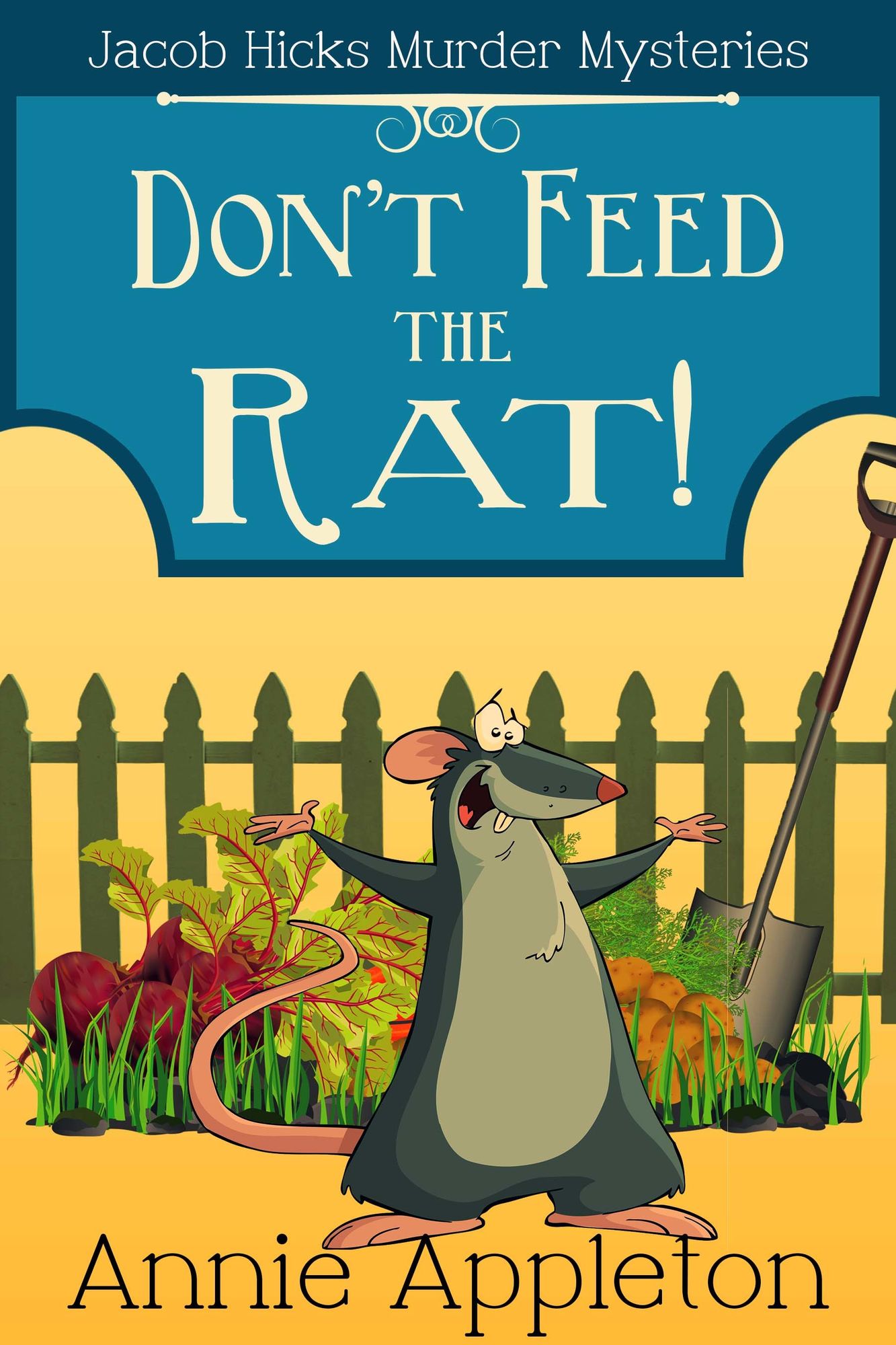 Don't Feed the Rat! (A Jacob Hicks Murder Mystery)