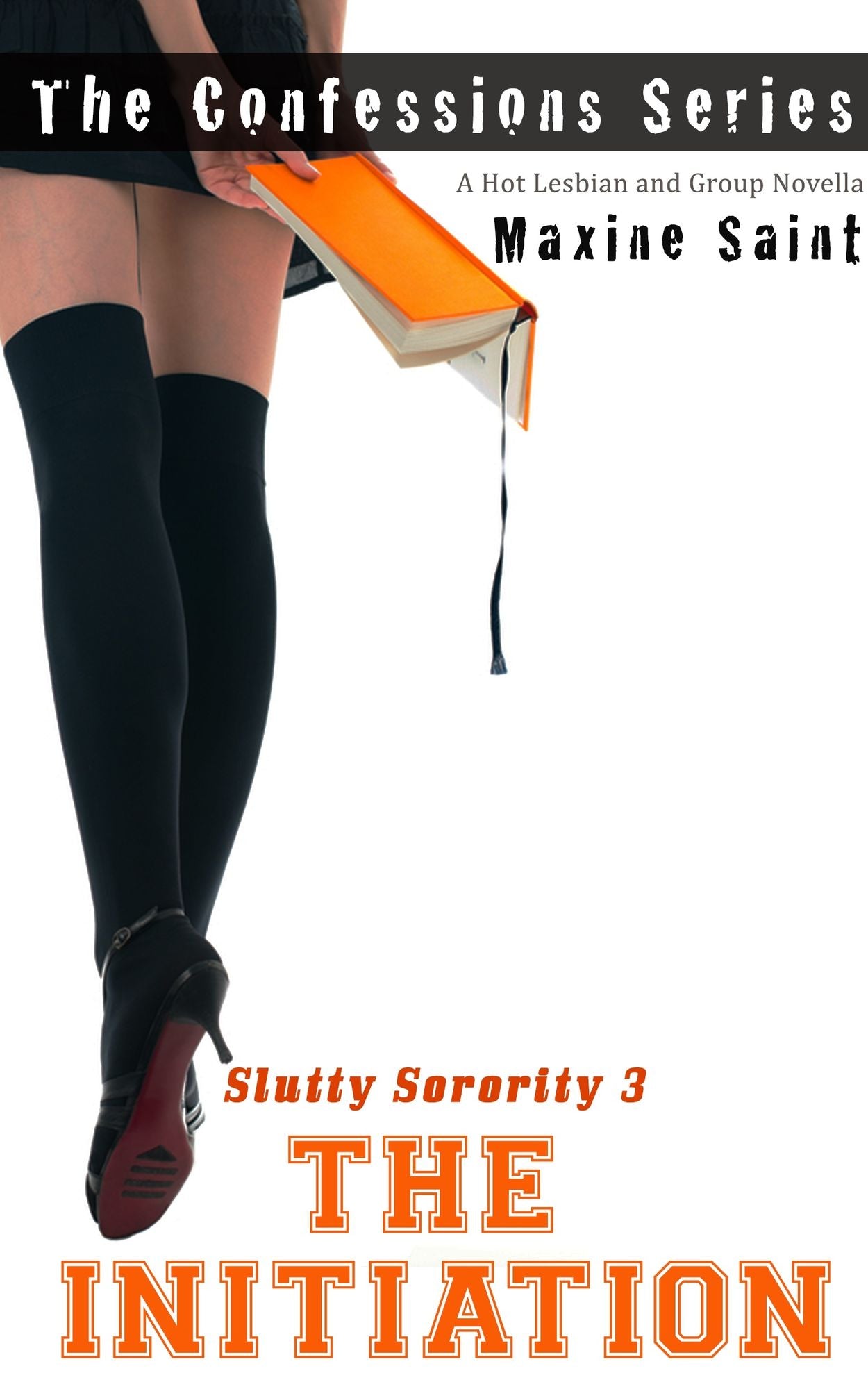 Slutty Sorority 3: The Initiation: A Lesbian Humiliation Orgy Erotic Story (Confessions Series)